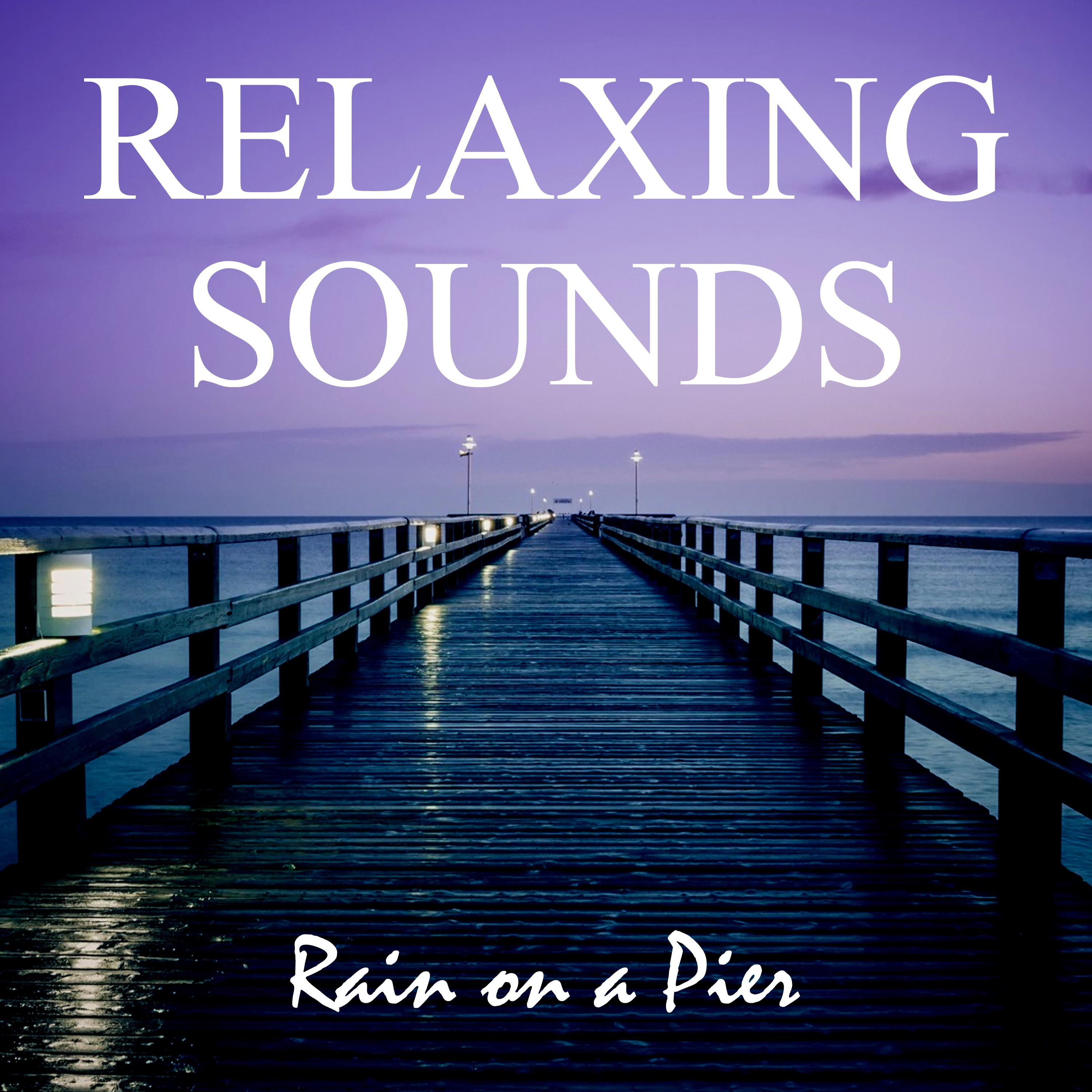 Relaxing Sounds: Rain on a Pier