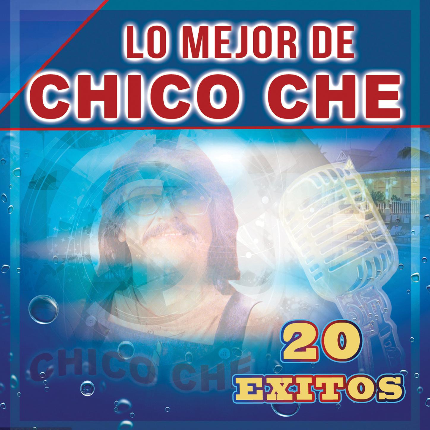 Lo Mejor De Chico Che (20 Exitos)