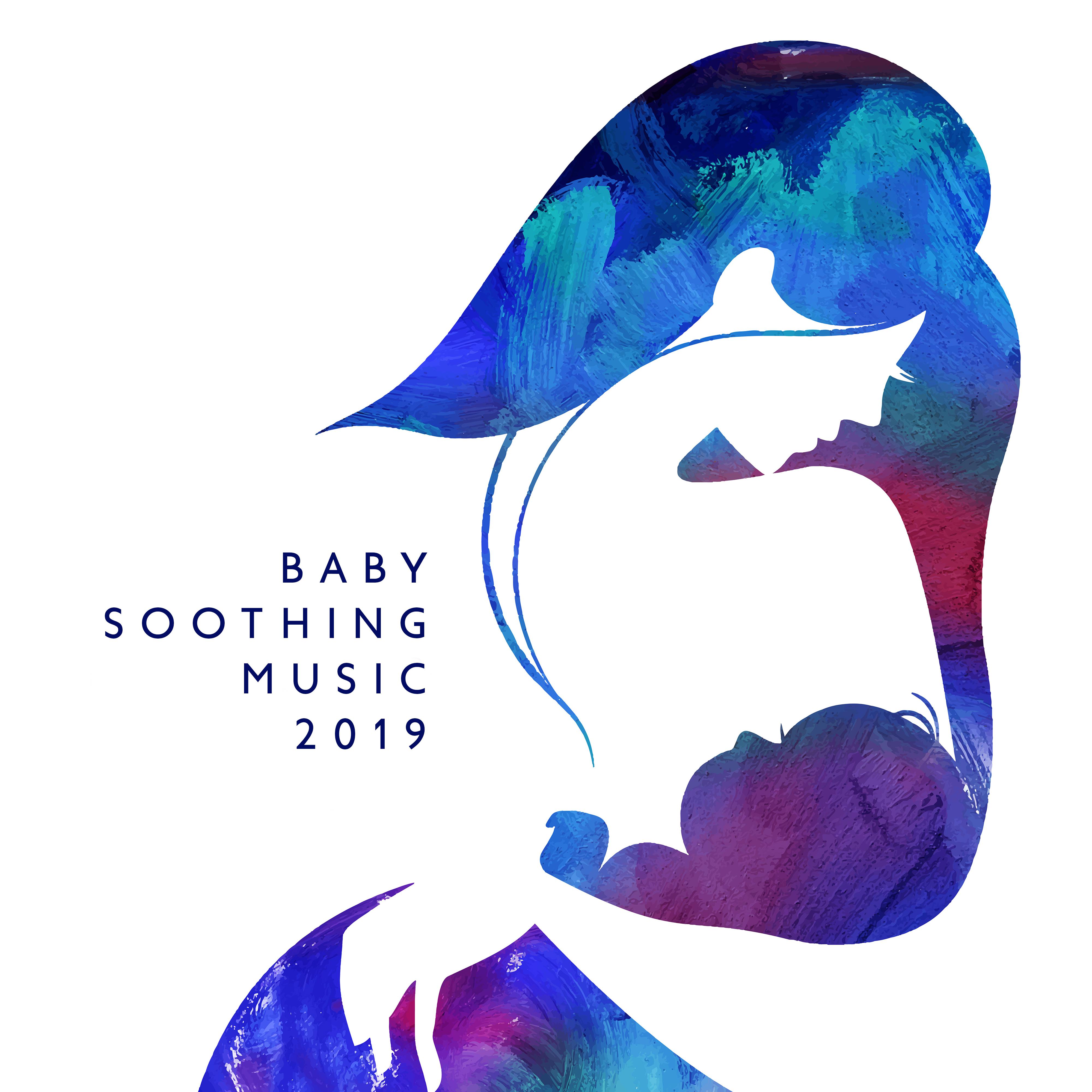 Baby Soothing Music 2019