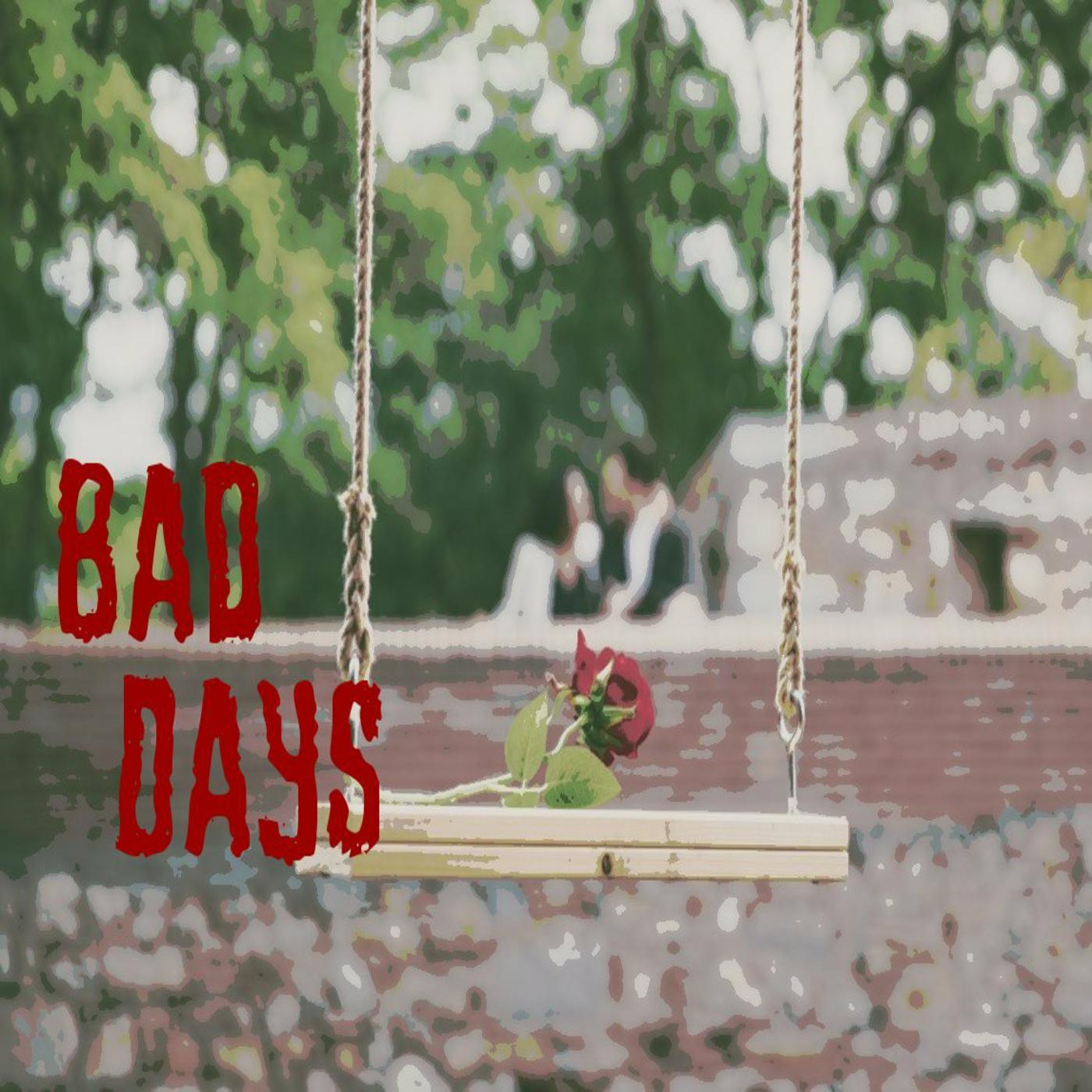 Bad Days