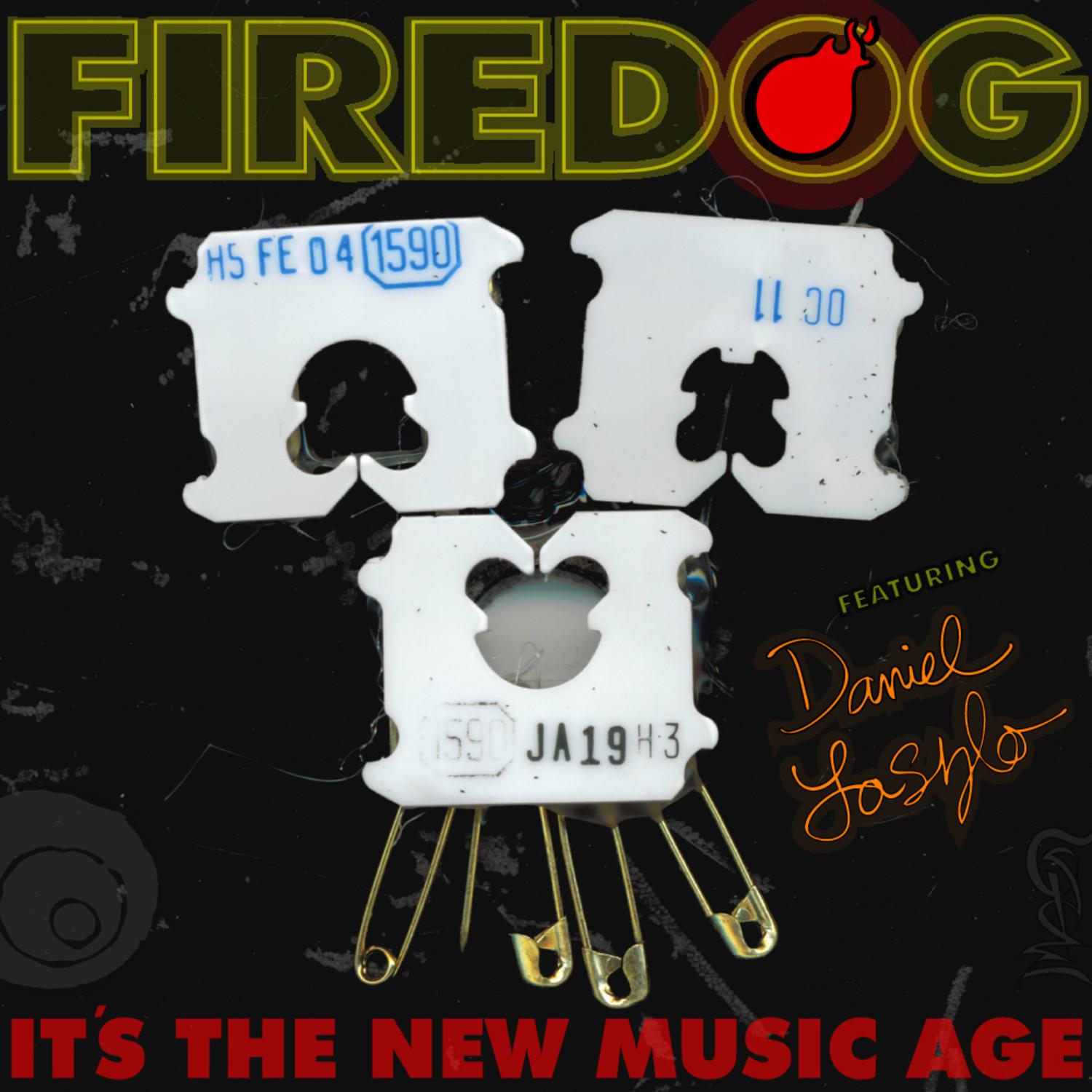 Firedog - It's The New Music Age feat Daniel Laszlo