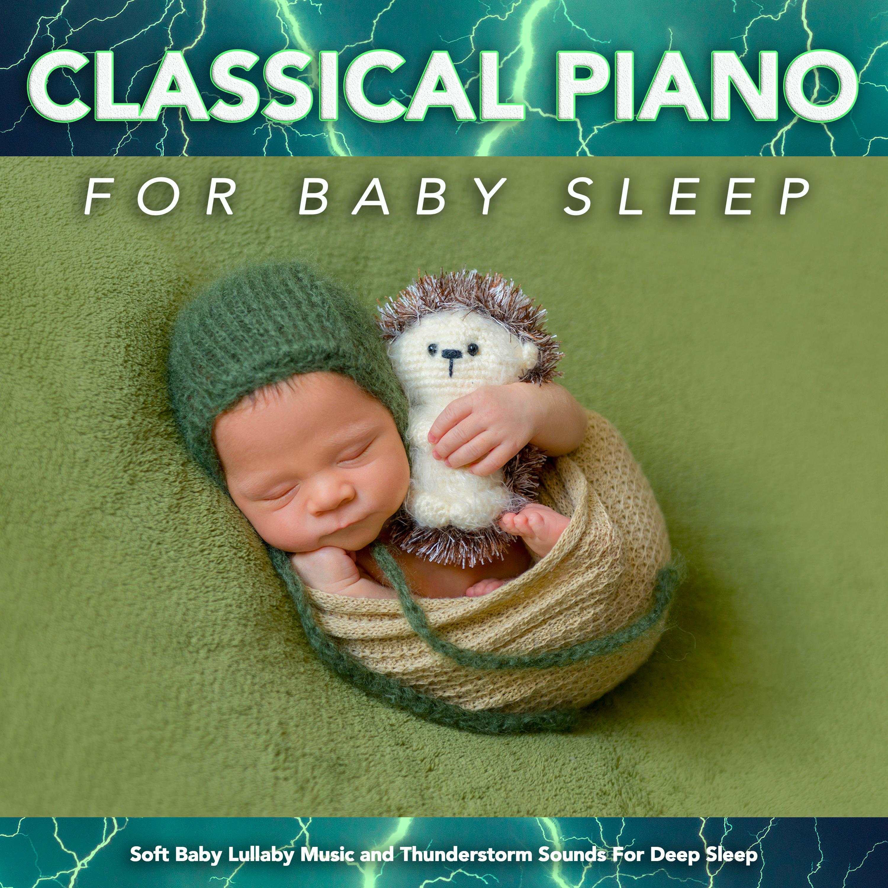Song Without Words - Mendelssohn - Soft Baby Lullaby Music - Thunderstorm Sounds - Classical Piano for Baby Sleep