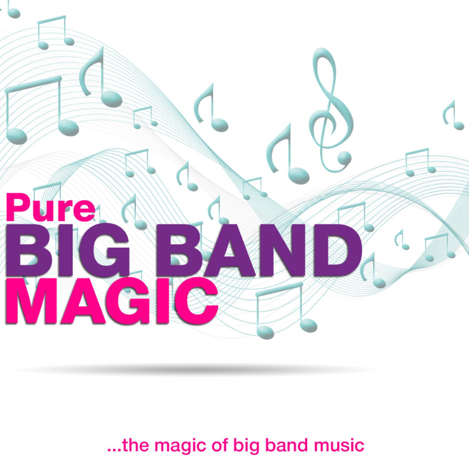 Pure Big Band Magic