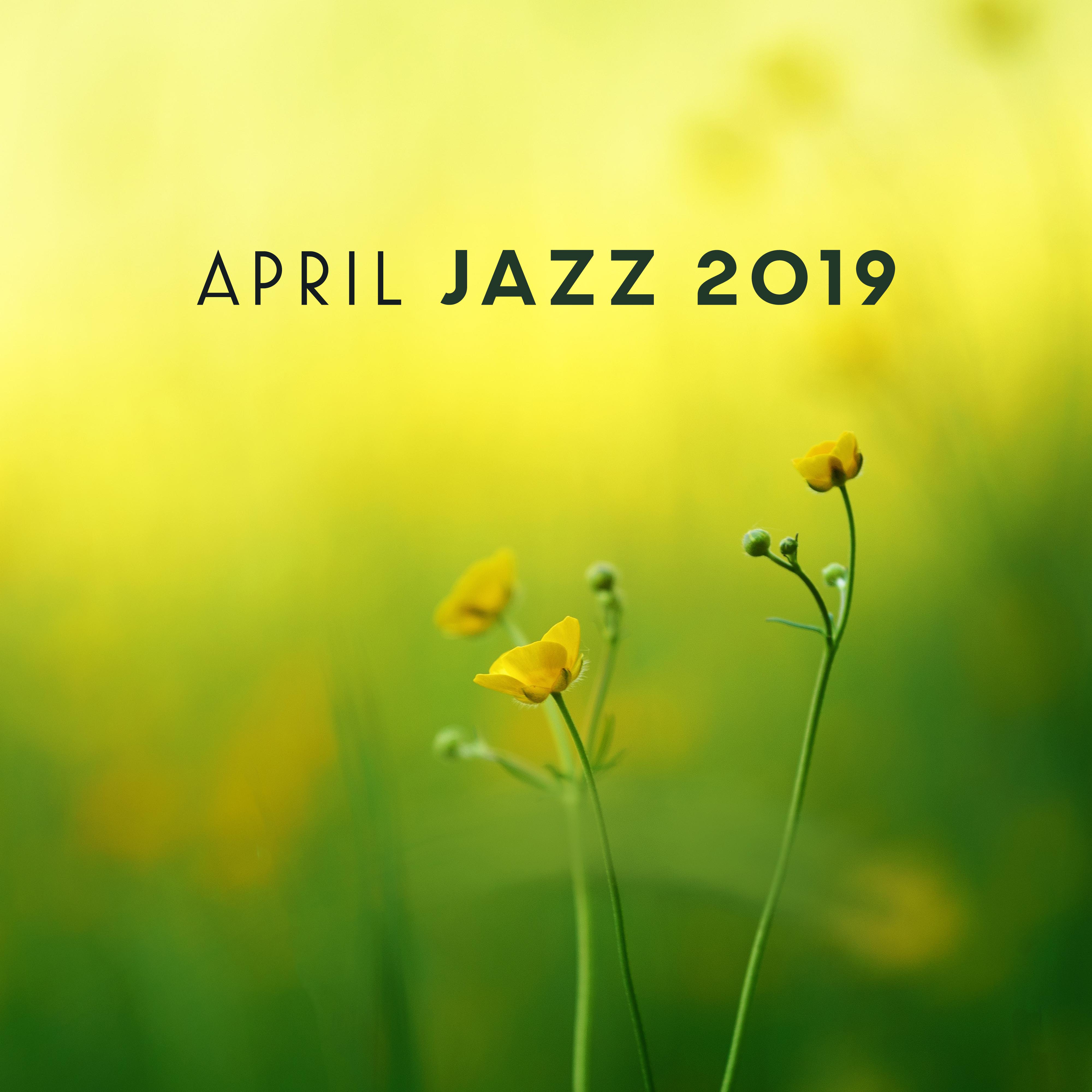 April Jazz 2019  Instrumental Music for Relaxation, Sleep, Rest, Lazy Time, Jazz Lounge 2019