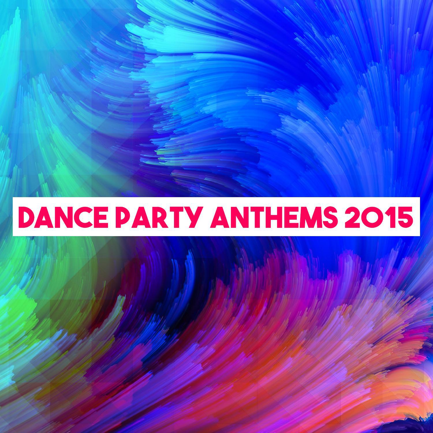 Dance Party Anthems 2015