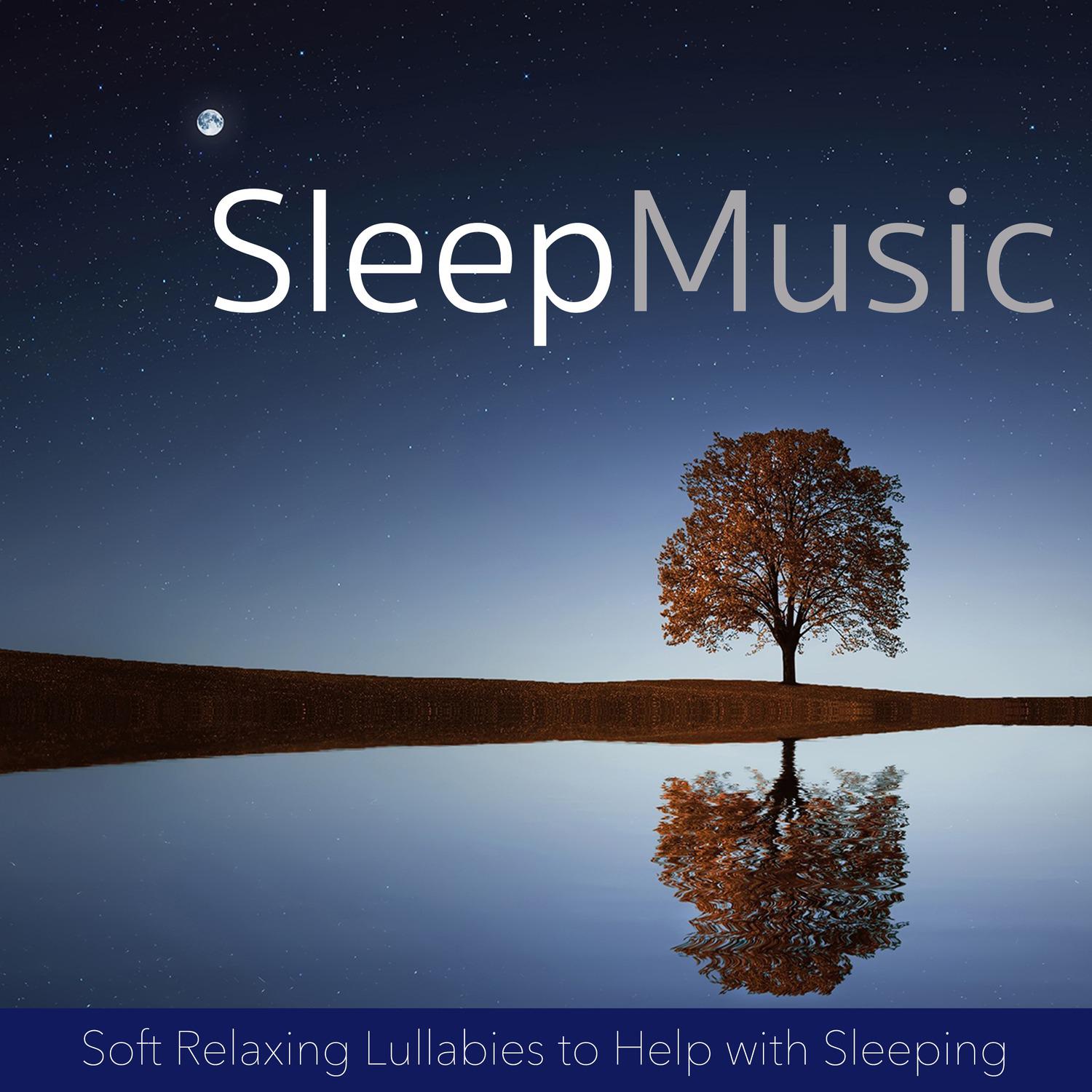 Sleep Music: Soft Relaxing Lullabies to Help with Sleeping