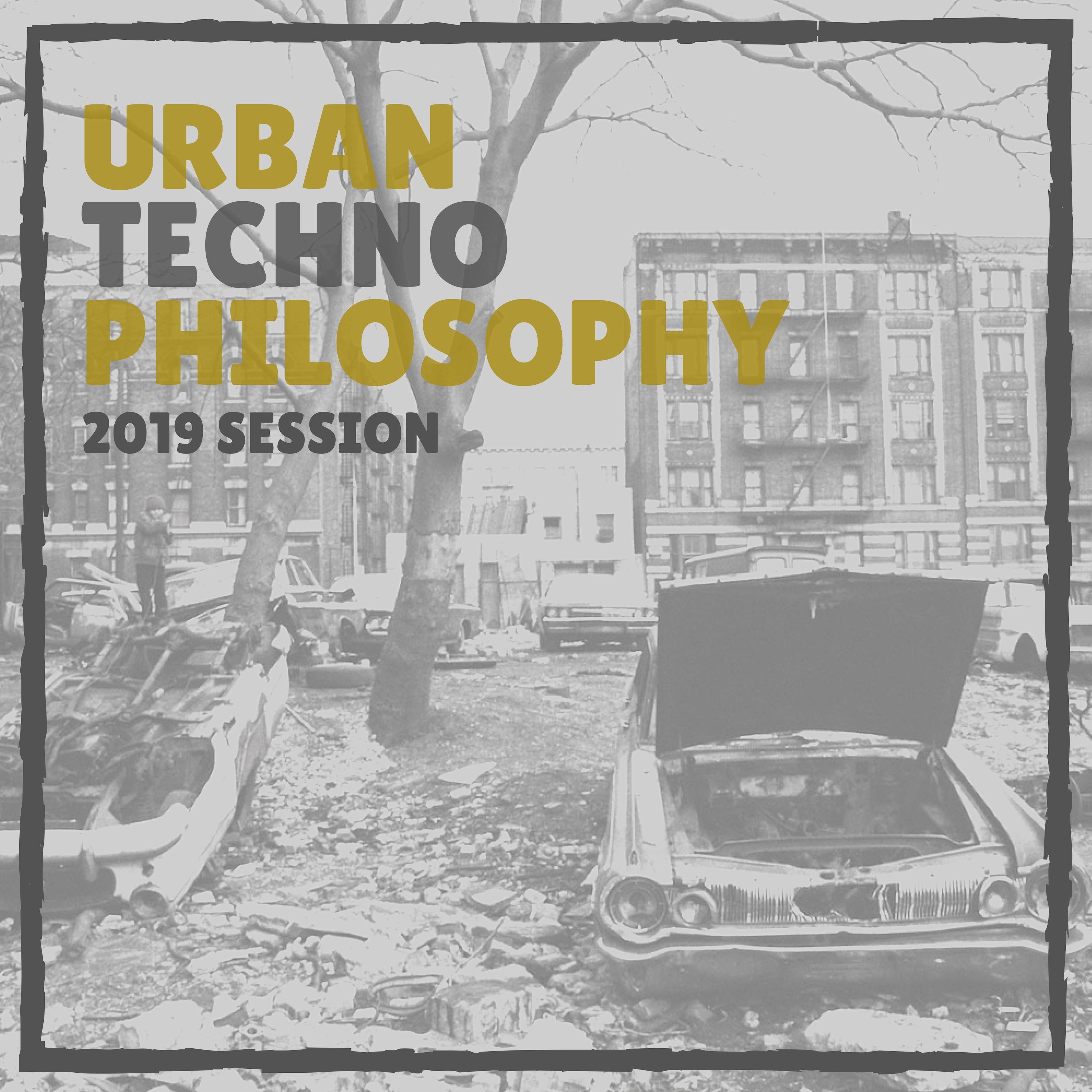 Urban Techno Philosophy 2019 Session