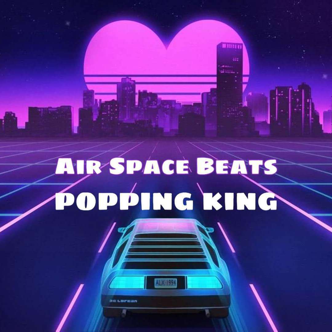 AIR SPACE BEATS - POPPING KING