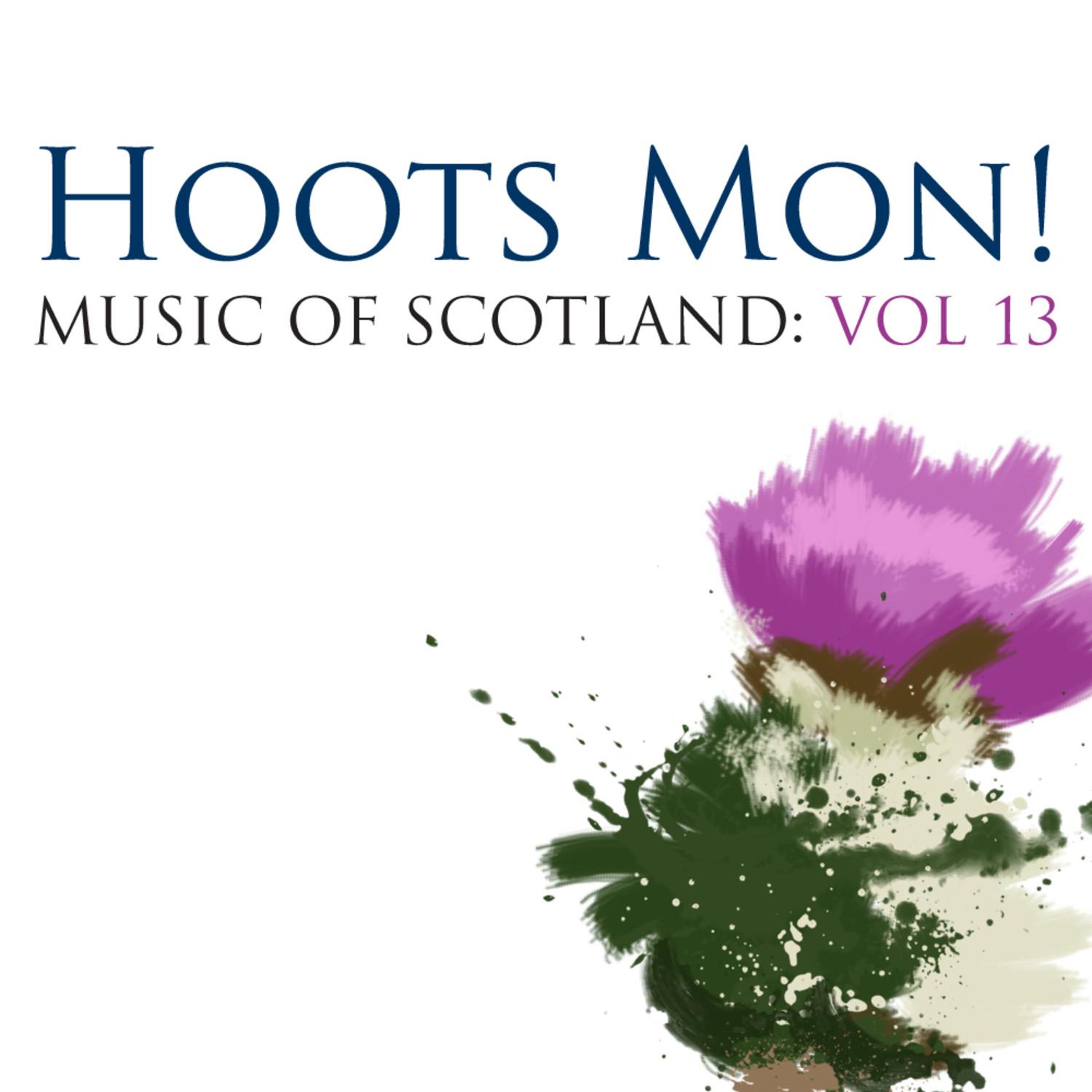 Hoots Mon!: Music Of Scotland Volume 13