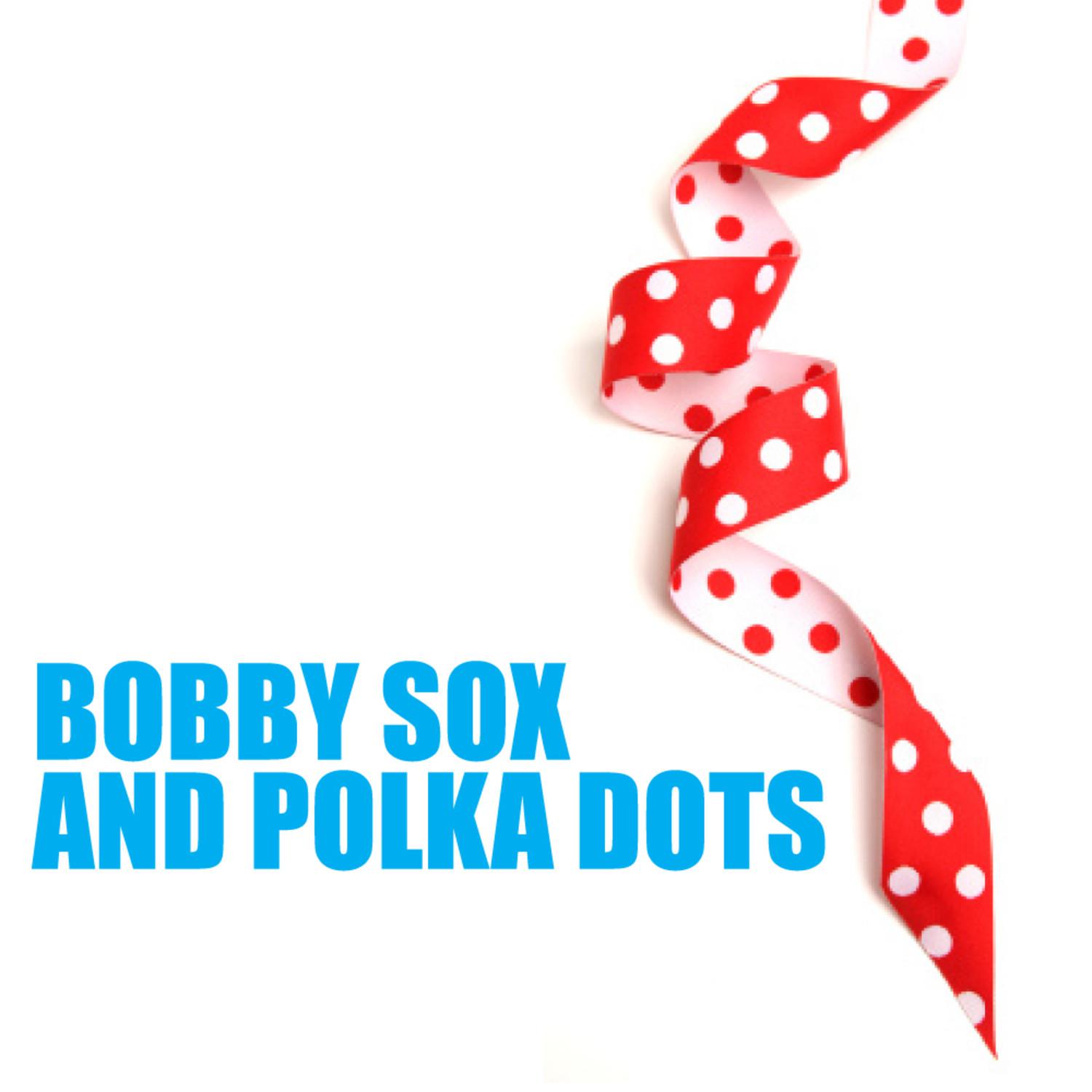 Bobby Sox And Polka Dots