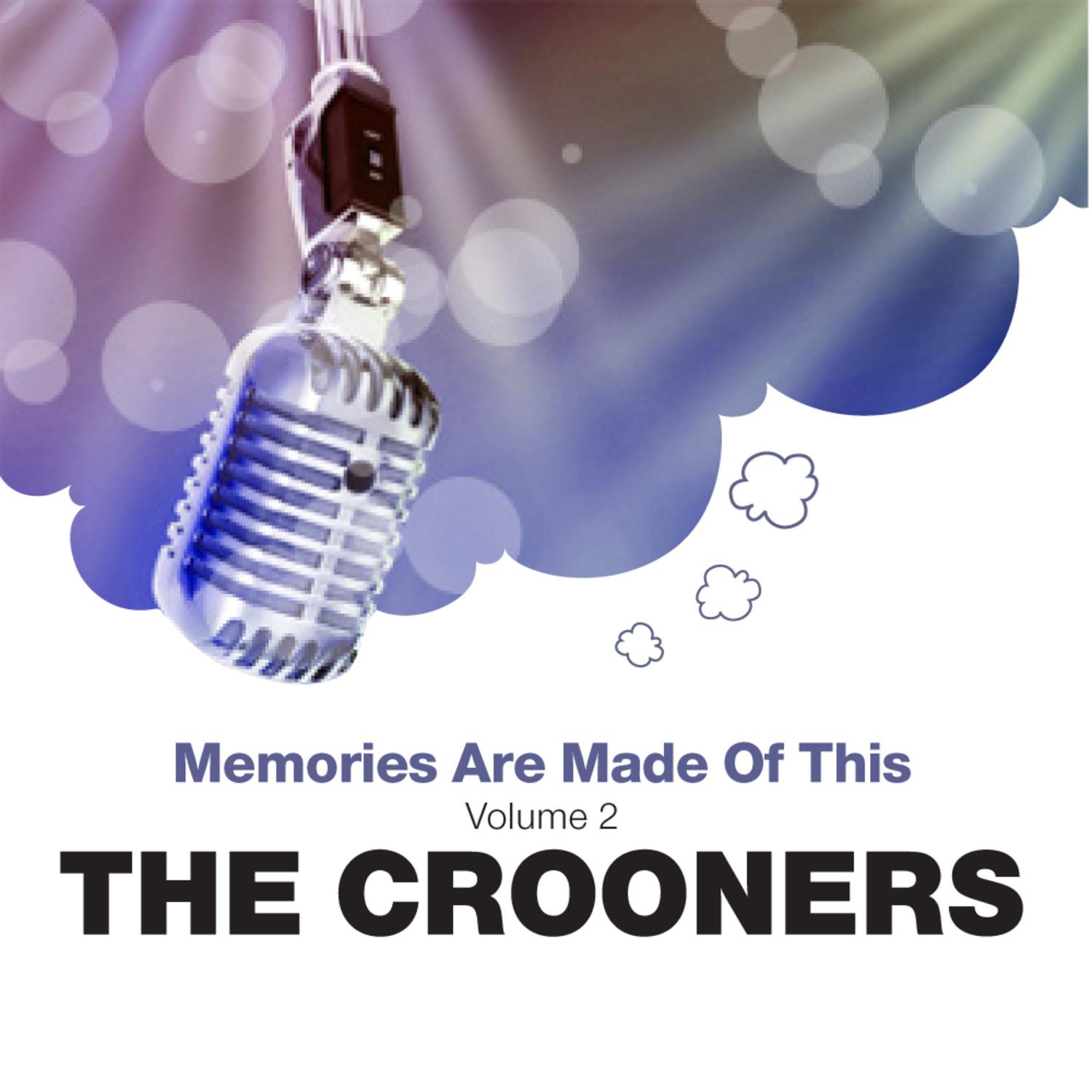 Memories Are Made Of This: The Crooners