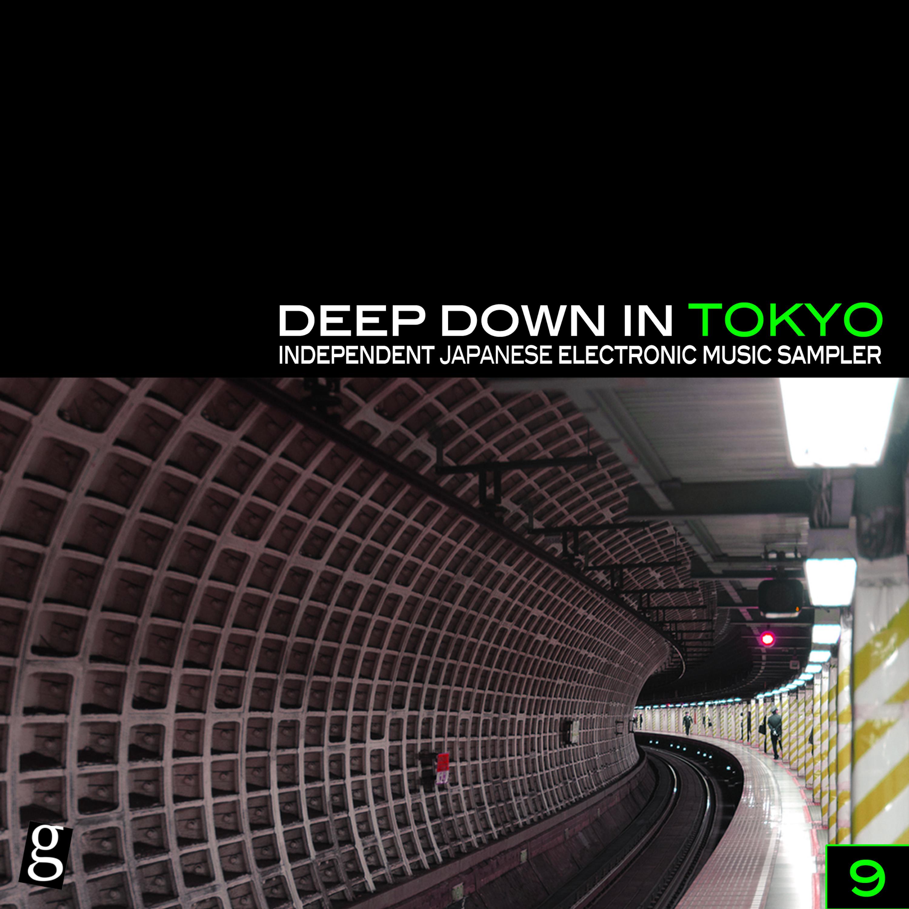 Deep Down in Toyko 9 - Independent Japanese Electronic Music Sampler