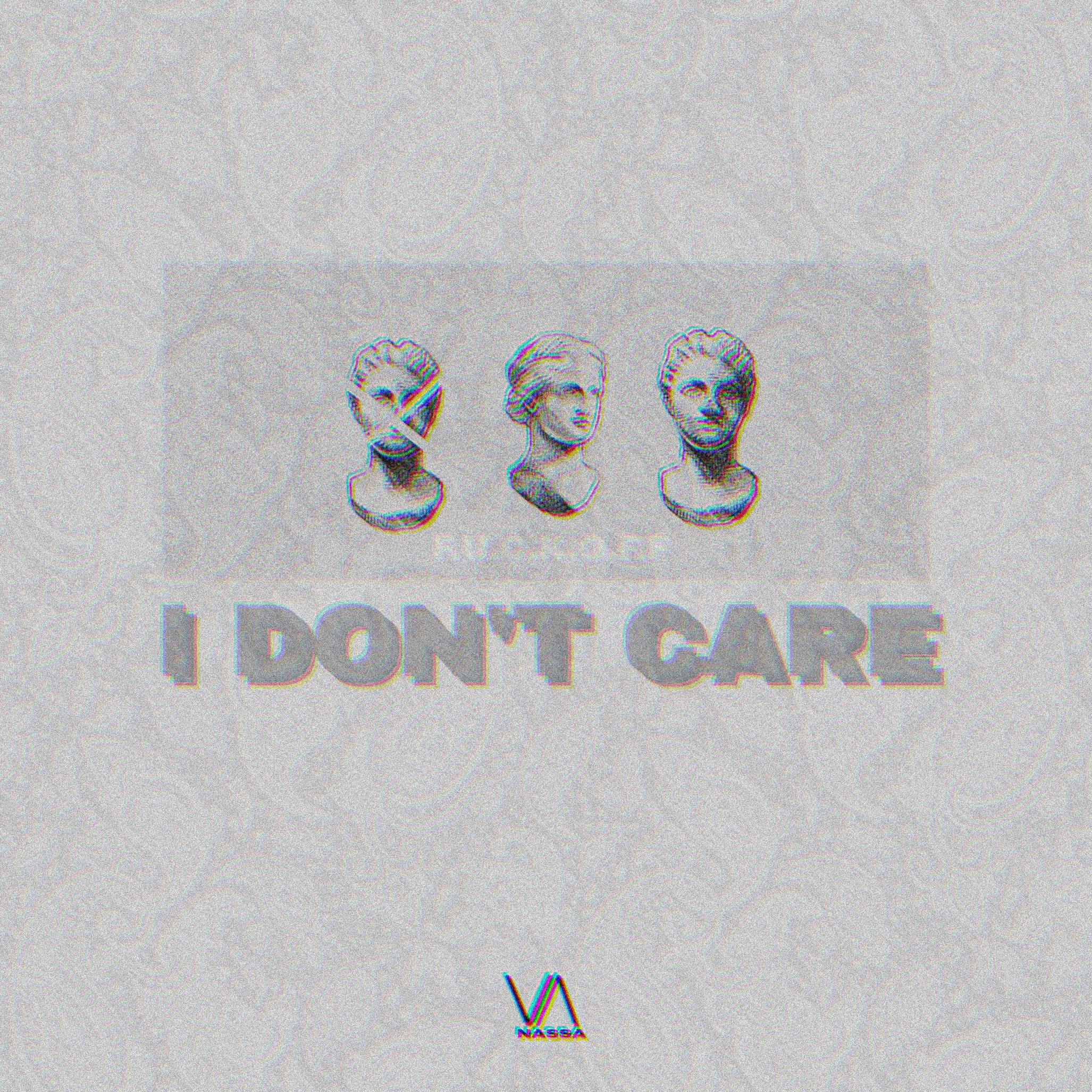 I DON'T CARE