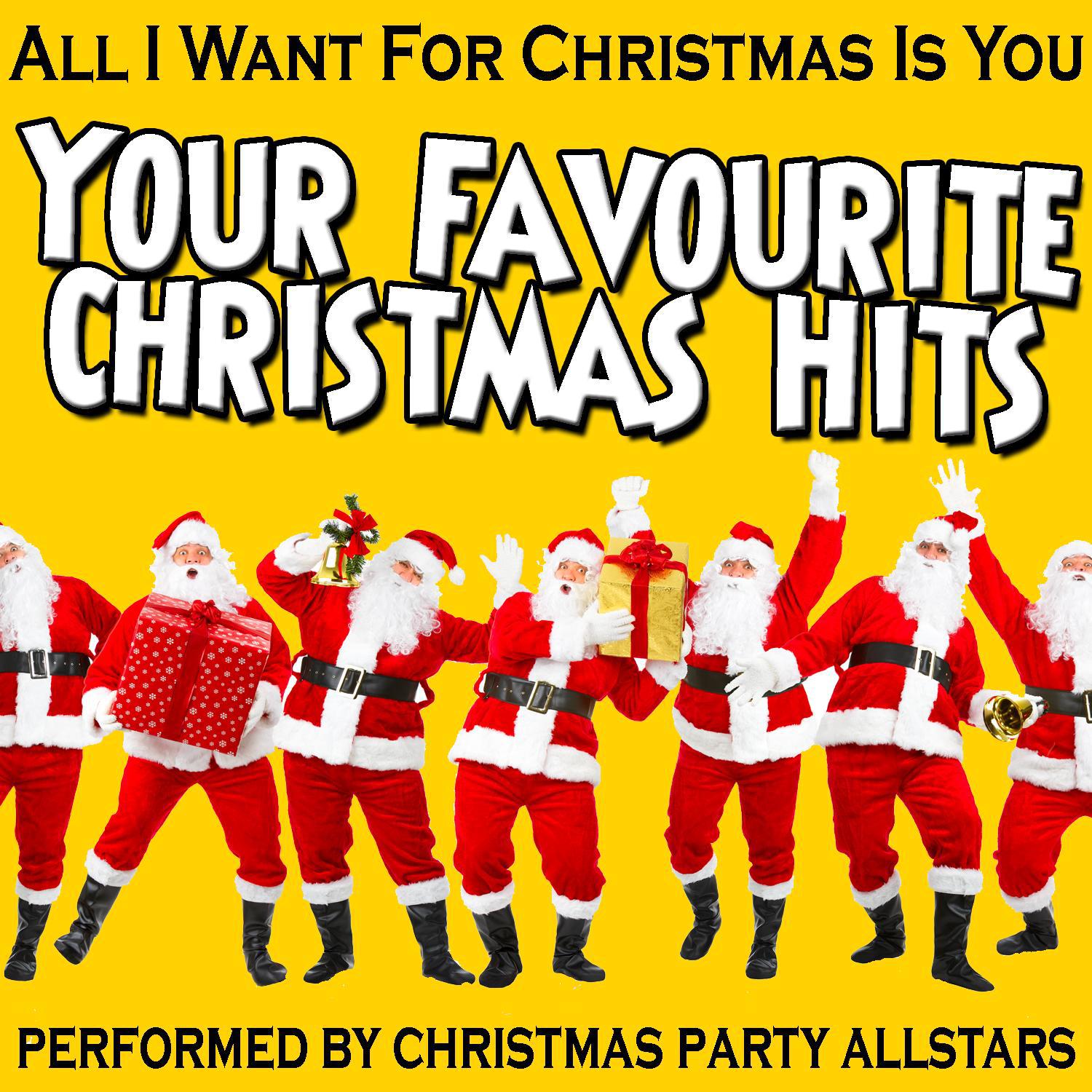 All I Want For Christmas Is You: Your Favourite Christmas Hits