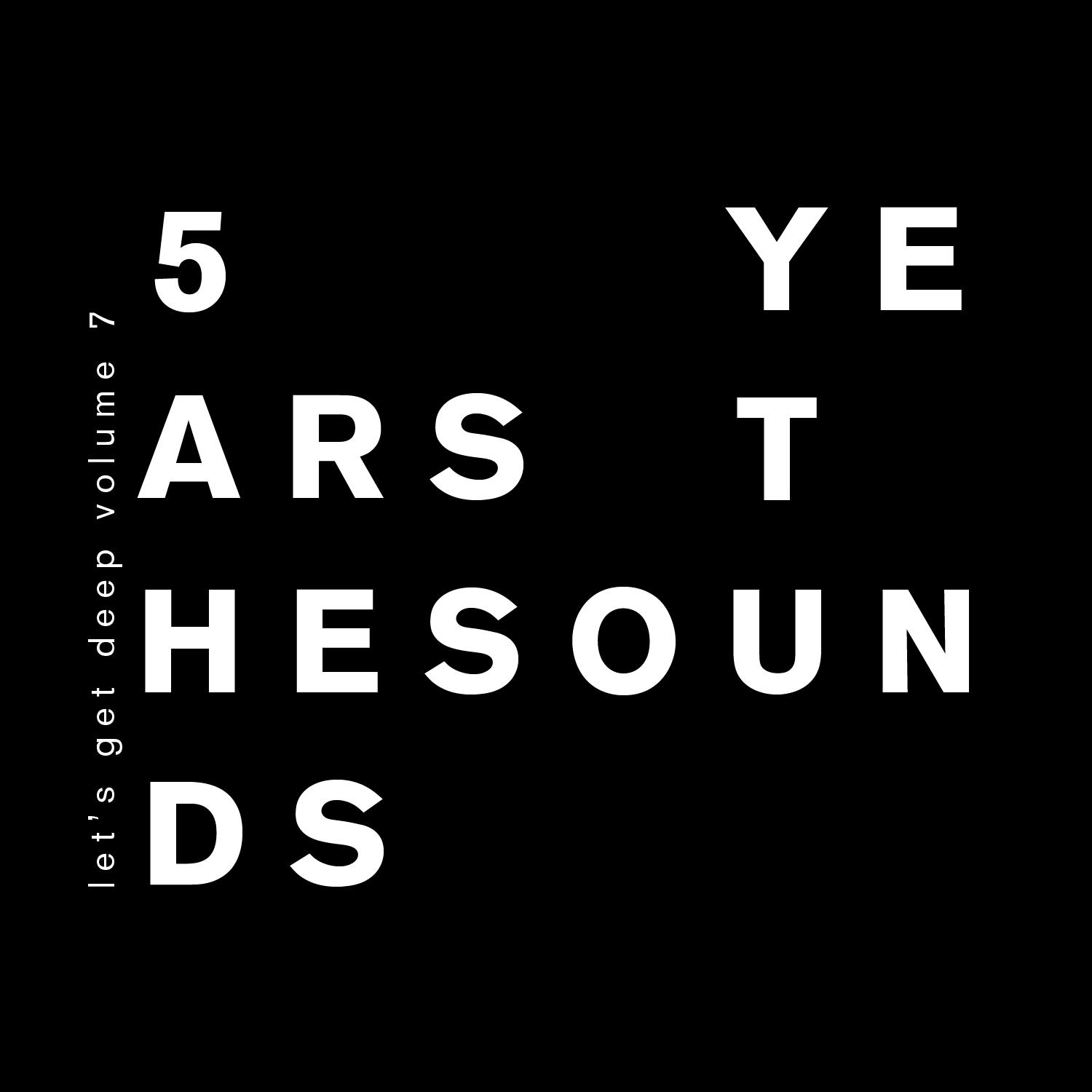 Let's Get Deep Vol. 7 - 5 Years TheSounds