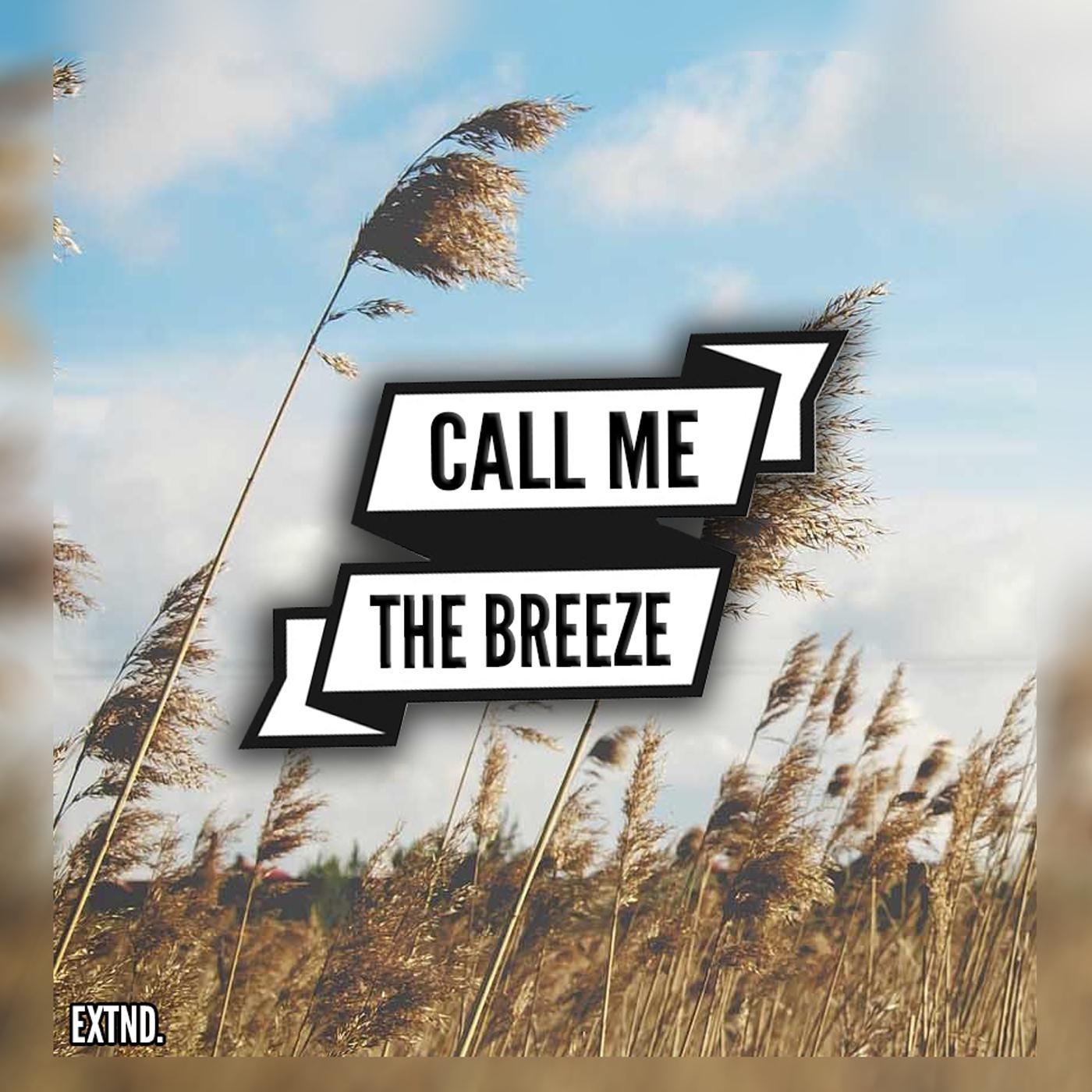 Call Me the Breeze