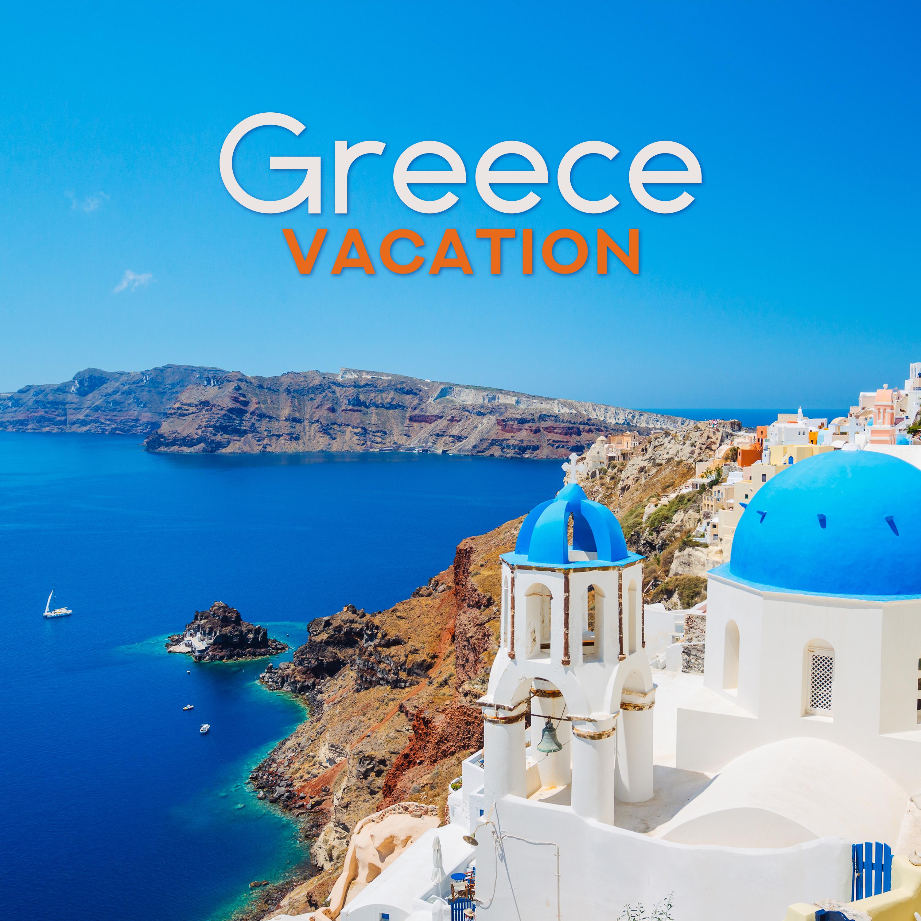 Greece Vacation (Music to Make You Feel Excellent, Spa Music, Rest & Bath, Bright & Cool Background Mix)