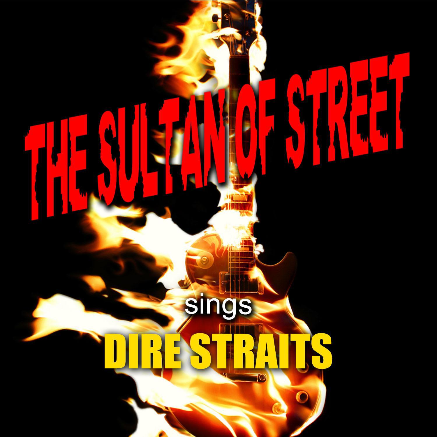 The Sultan of Street Sings Dire Straits