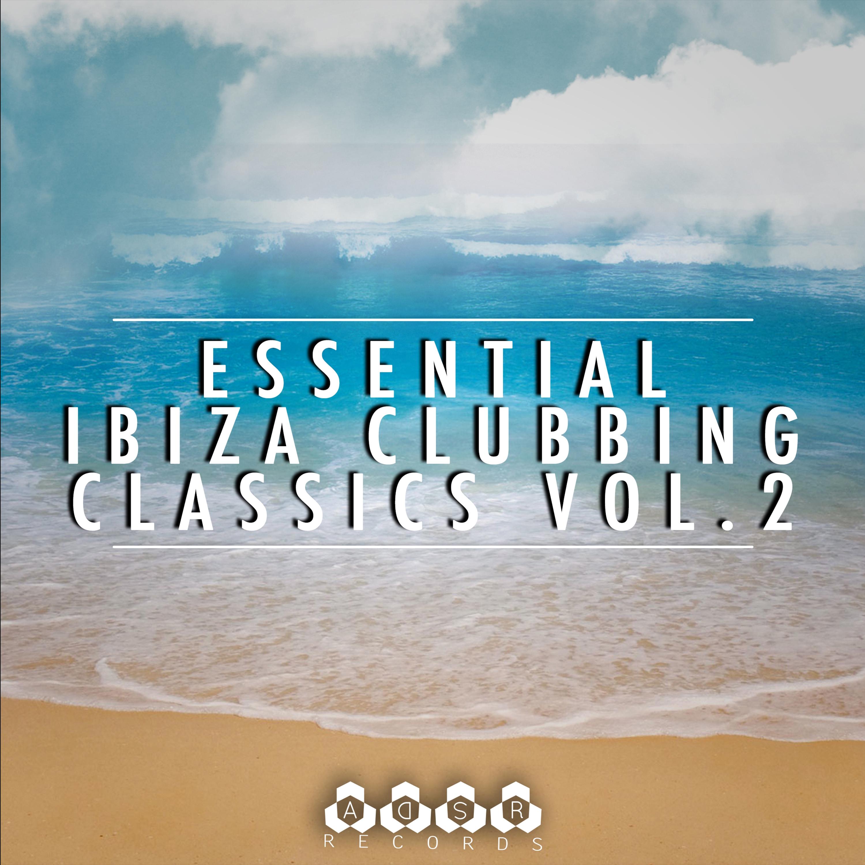 Essential Ibiza Clubbing Classics, Vol. 2