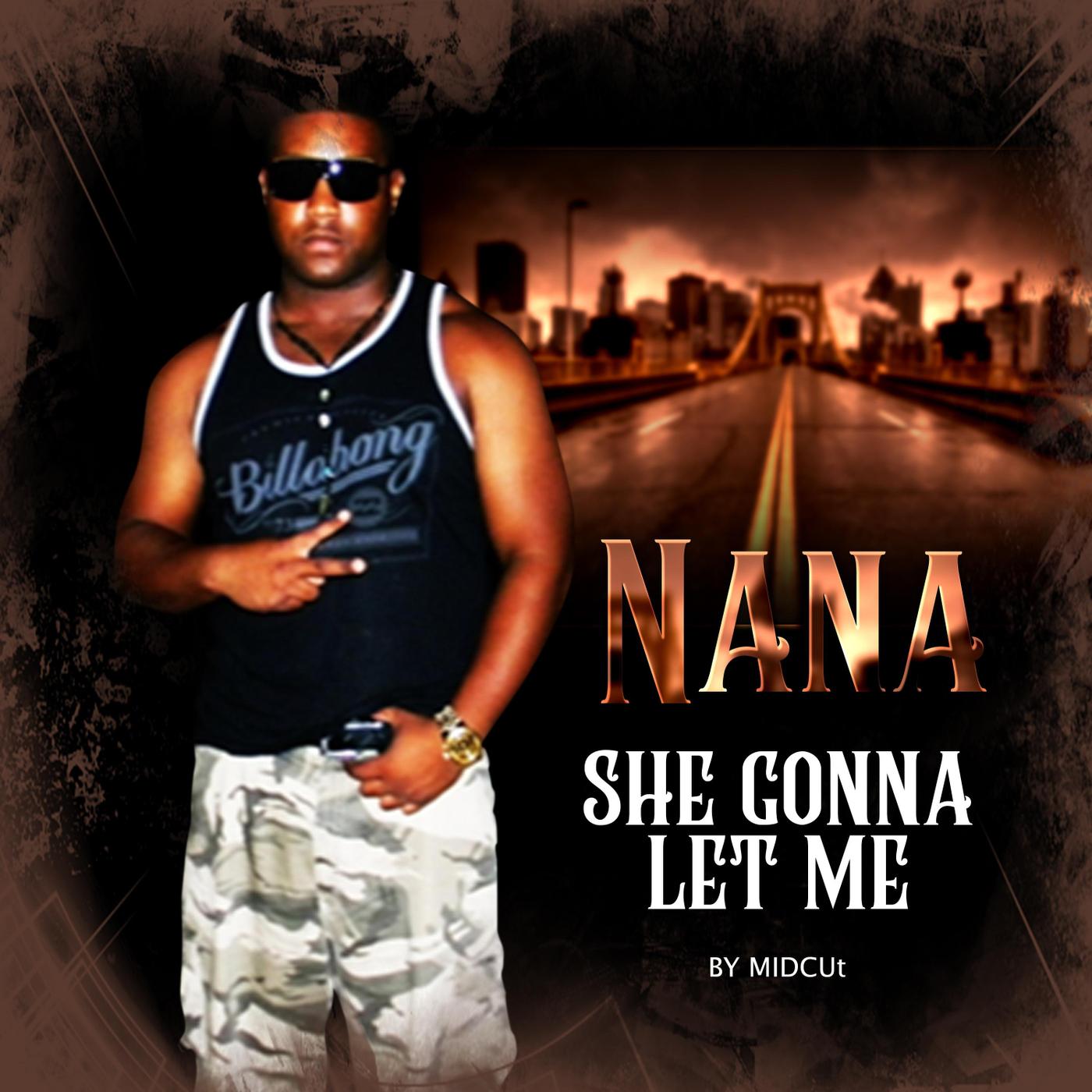 She Gonna Let Me / Nana