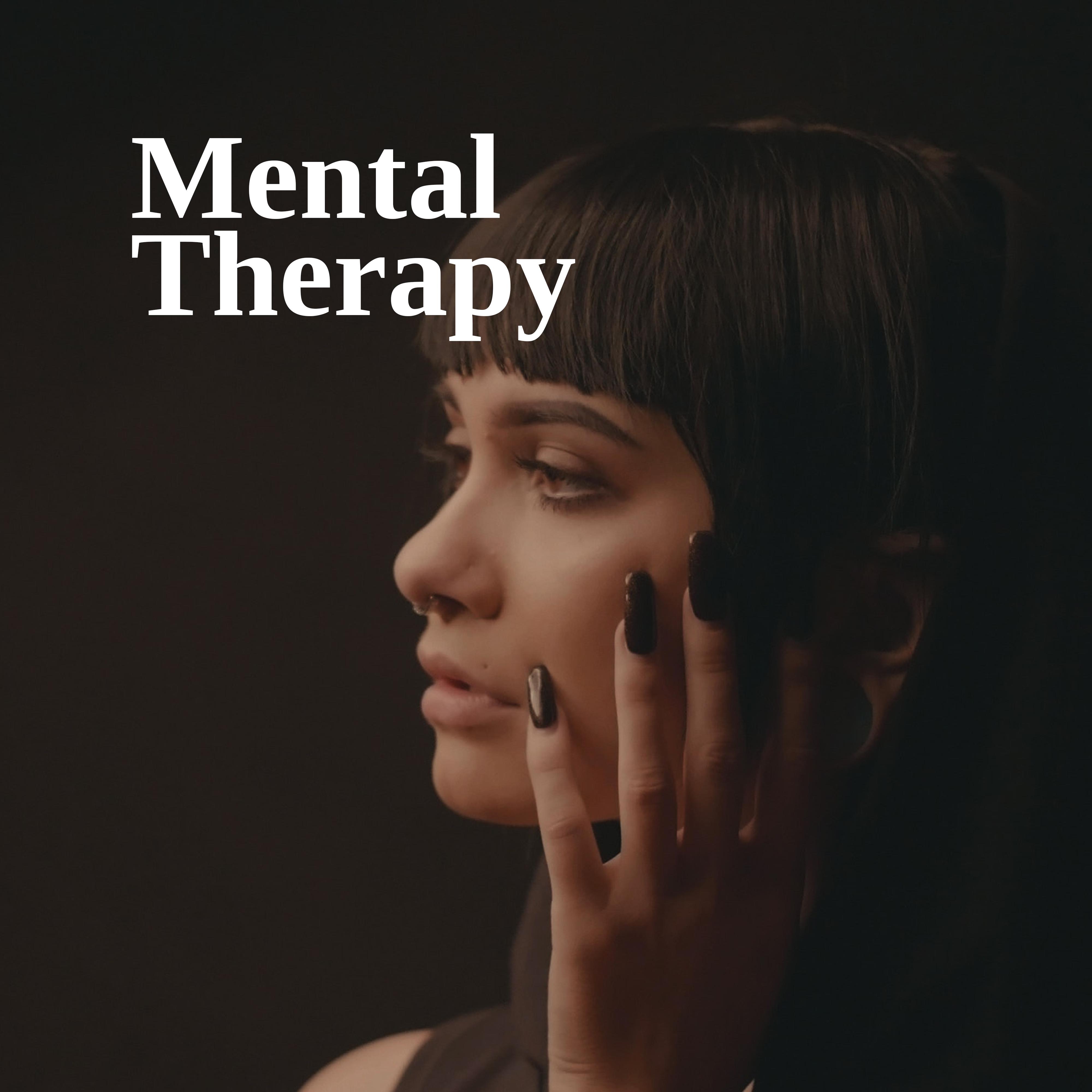 Mental Therapy - Music that Alleviates Phobias and Anxiety, Stress, Anger, Depression, Improves Mood, Calms, and Arouses Feelings of Inner Harmony and Peace