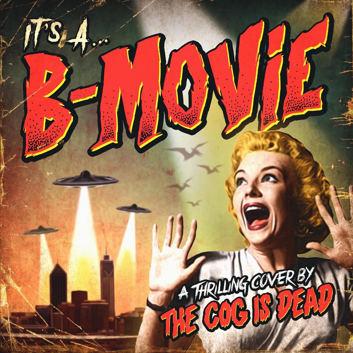 It's a B-Movie