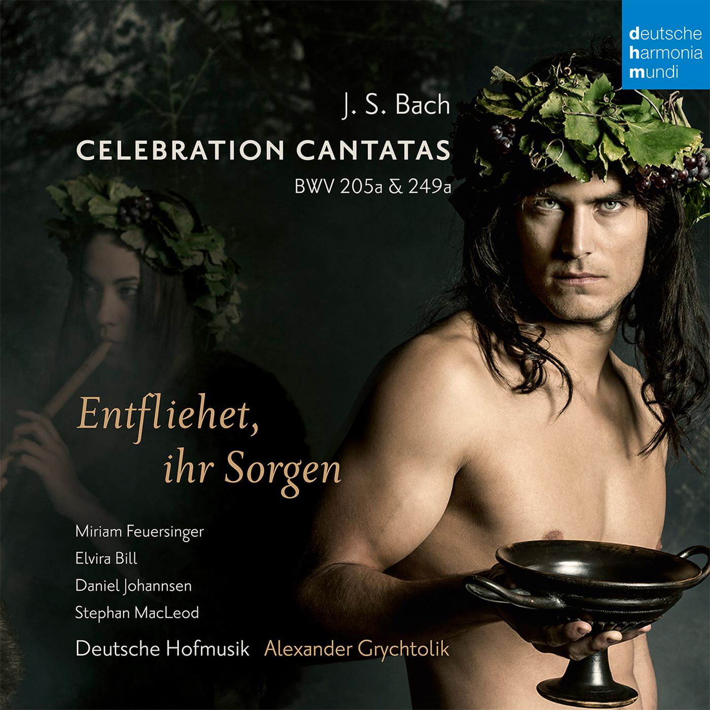 Bach: Celebration Cantatas  Blast L rmen ihr Feinde, BWV 205a  Entfliehet ihr Sorgen, BWV 249a Sch ferkantate