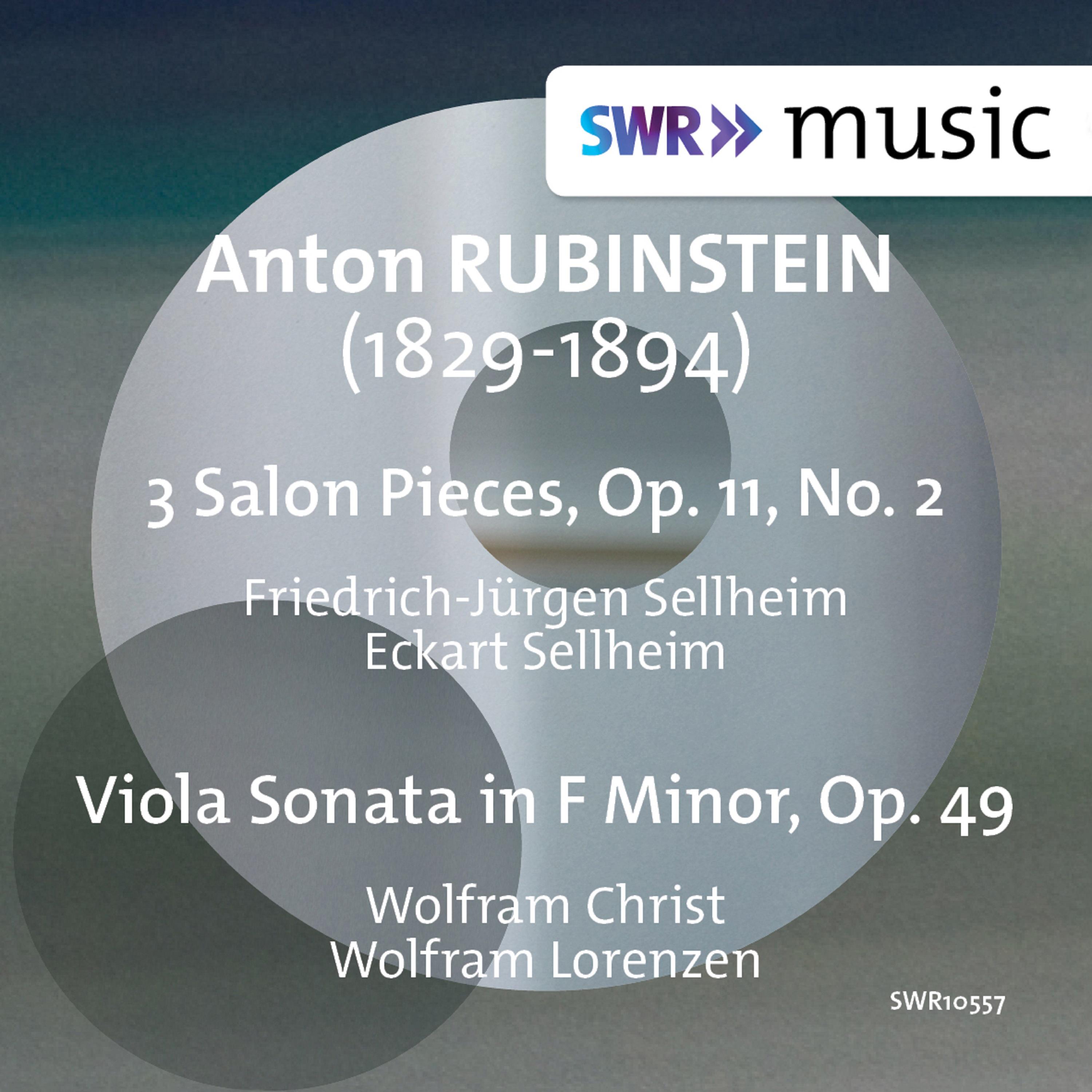 RUBINSTEIN, A.: 3 Salon Pieces, Op. 11, No. 2 / Viola Sonata (W. Christ, F.-J. and E. Sellheim, Lorenzen)