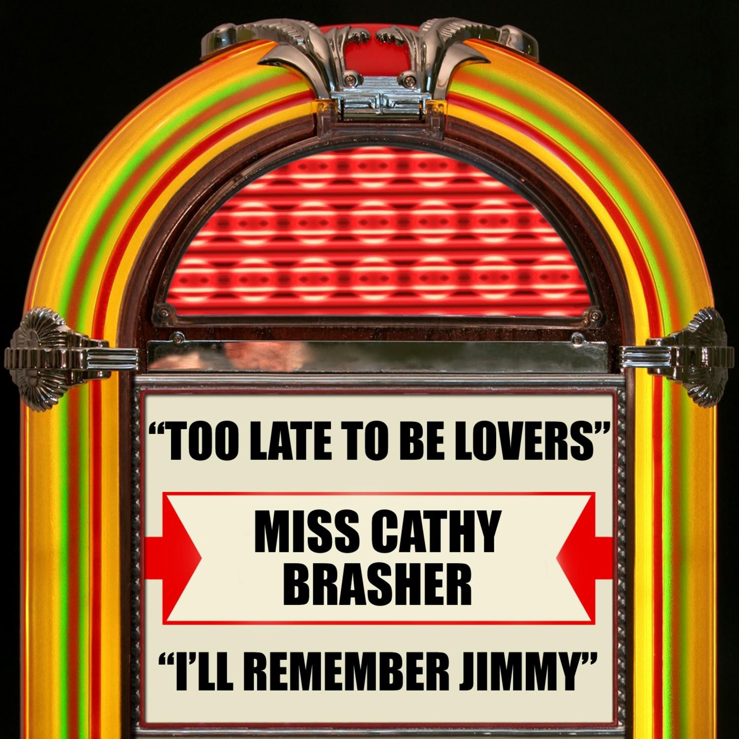 Too Late To Be Lovers / I'll Remember Jimmy