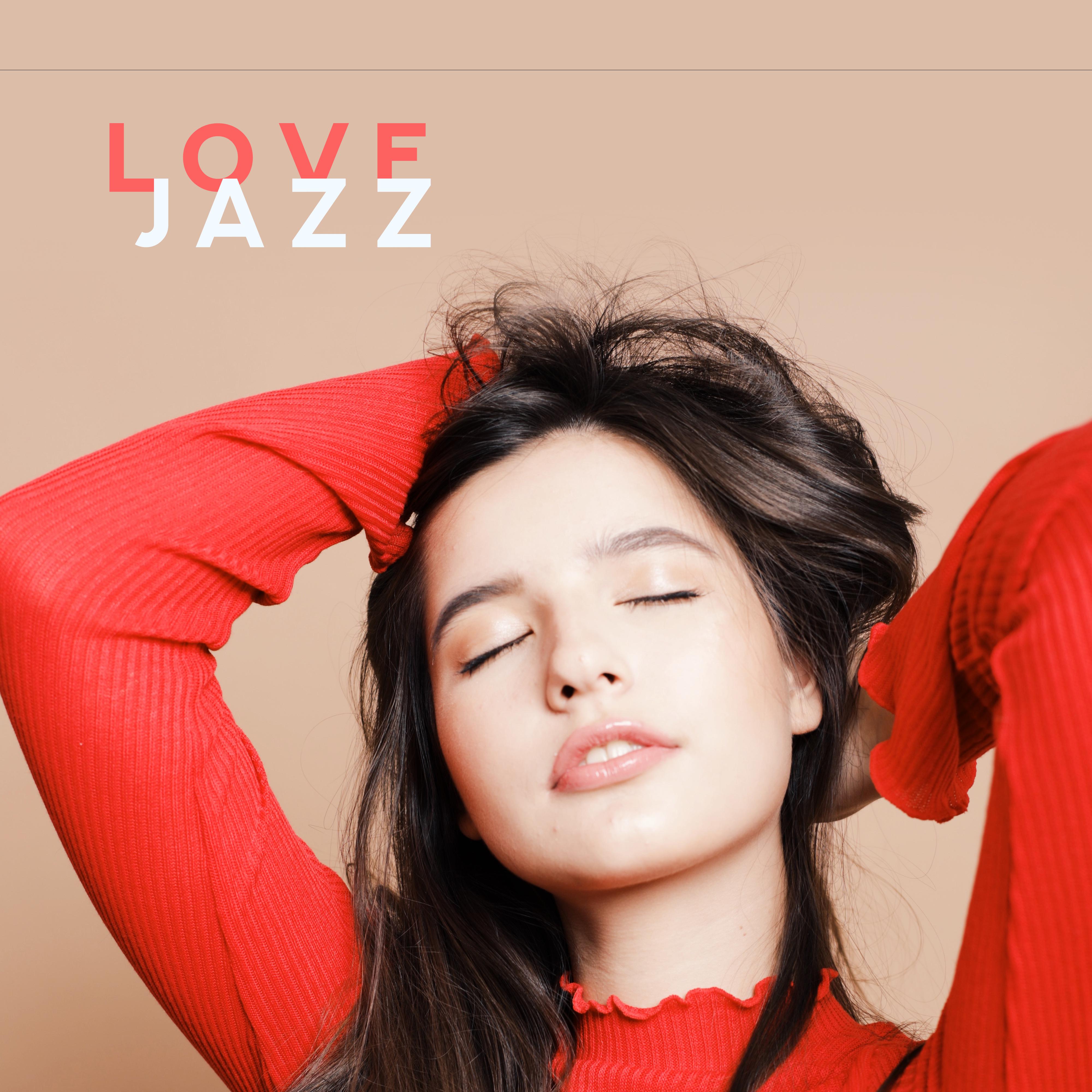Love Jazz  Beautiful Instrumental Music for Relaxation 2019