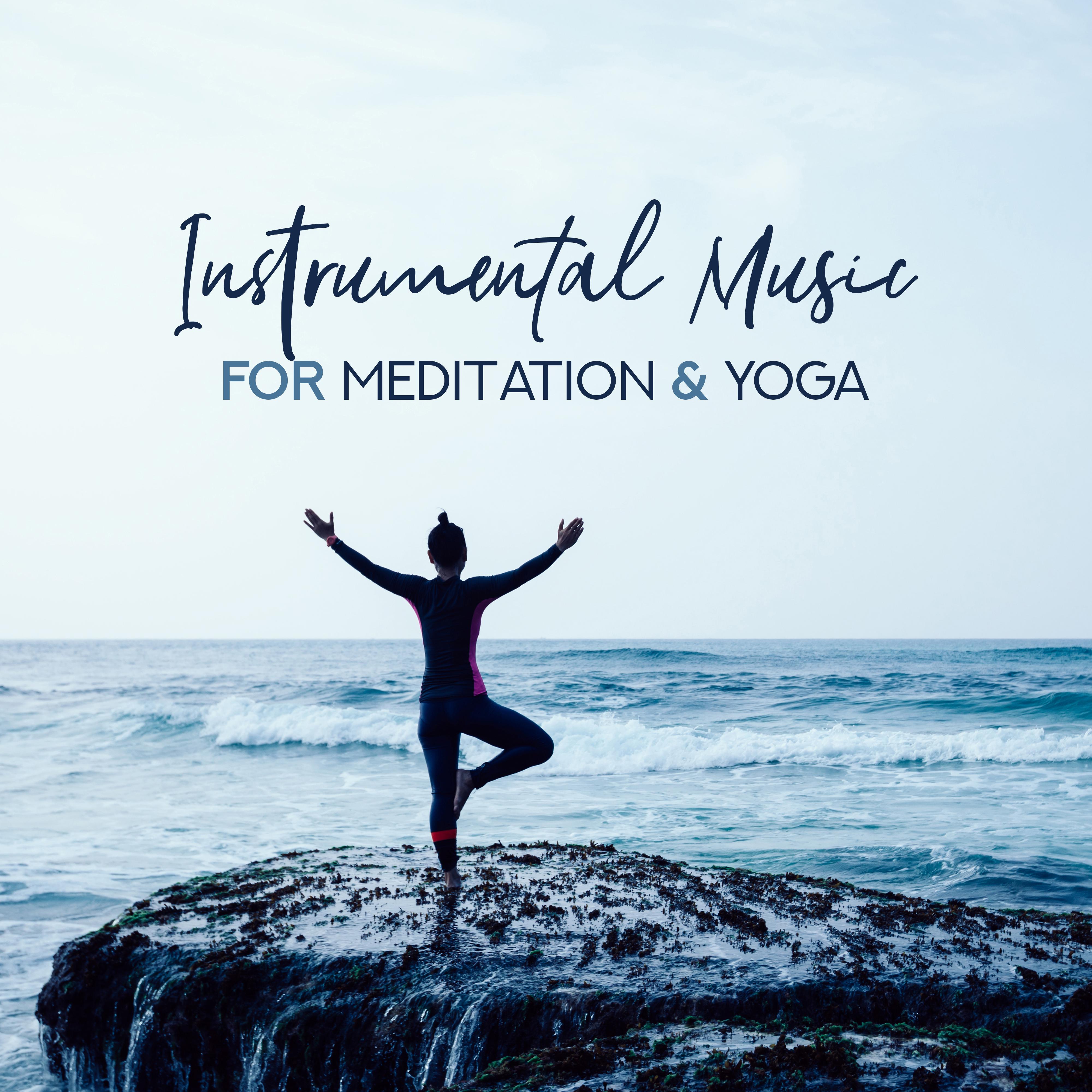 Instrumental Music for Meditation  Yoga  Pure Mind, Deep Harmony, Inner Silence, 15 Relaxing Sounds for Yoga Training, Meditation, Spa, Sleep, Calm Down