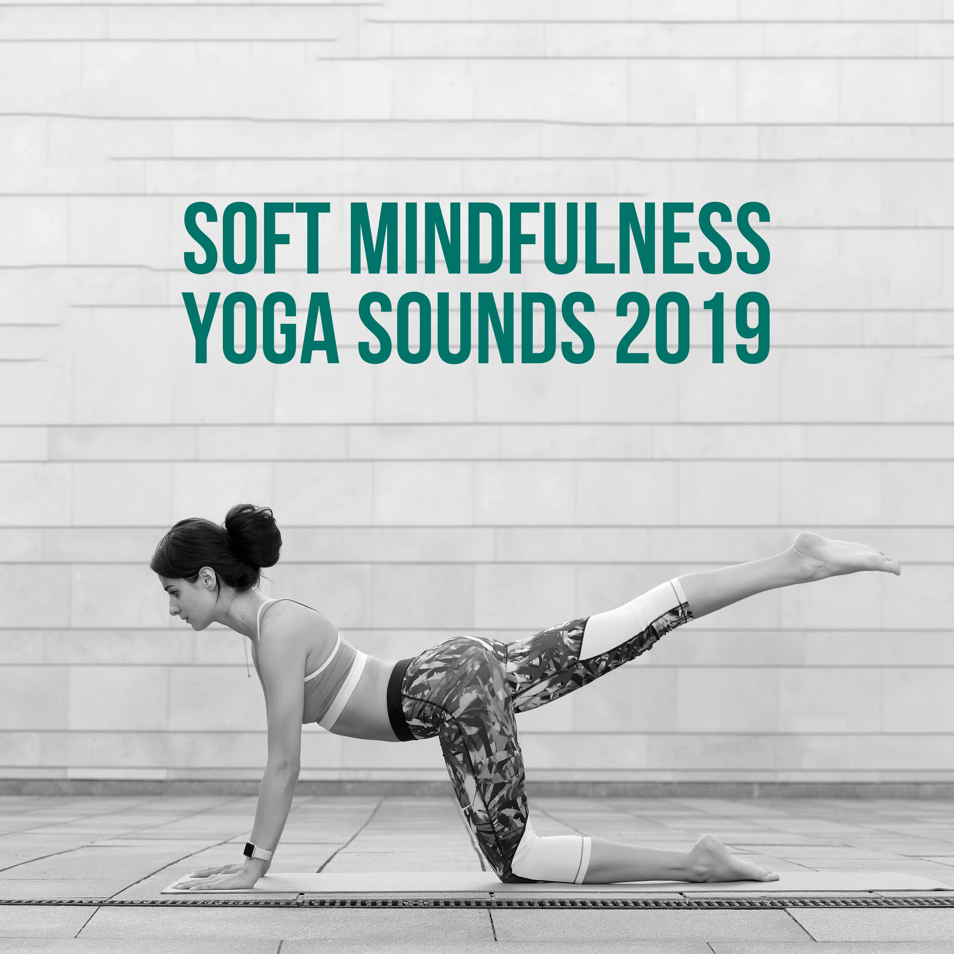 Soft Mindfulness Yoga Sounds 2019