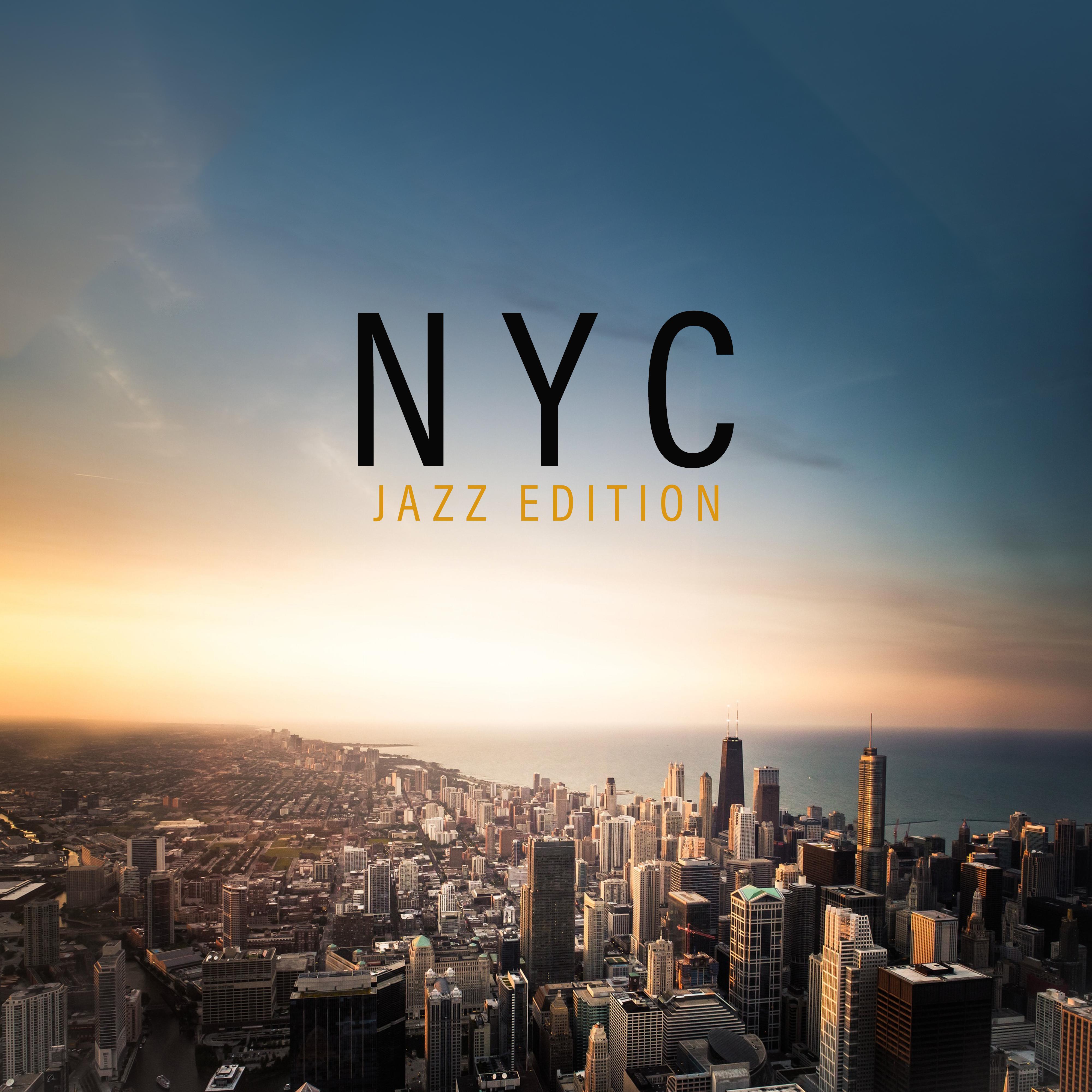 NYC Jazz Edition  Instrumental Music from the City That Never Sleeps"