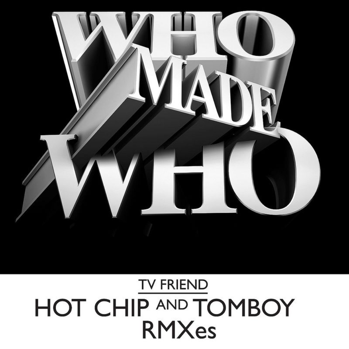 TV Friend [Hot Chip Remix Tomboy Dub Edit]