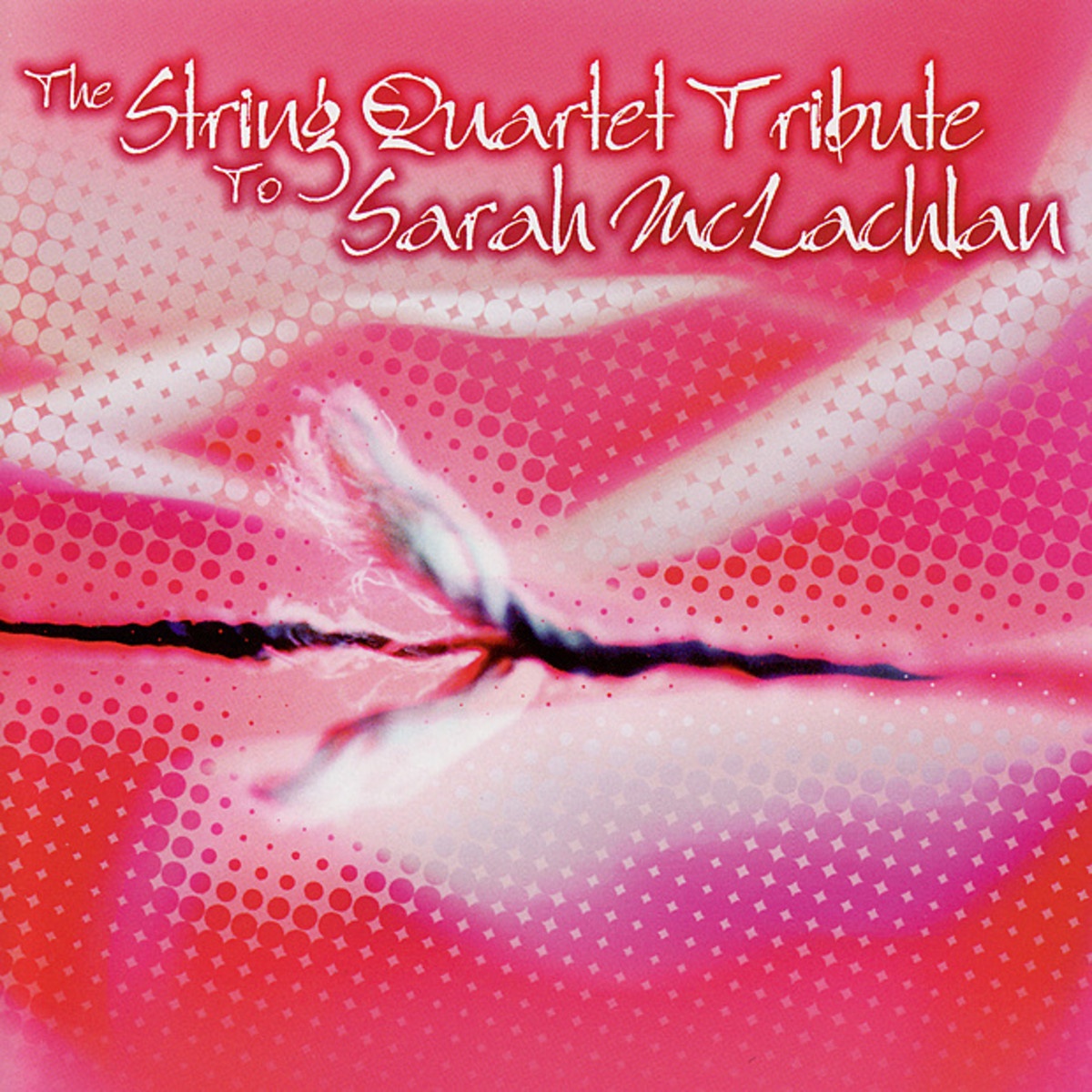 The String Quartet Tribute to Sarah McLachlan