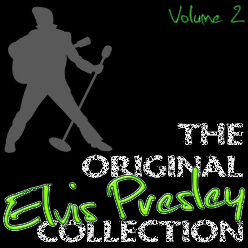 The Original Elvis Presley Collection Volume 2