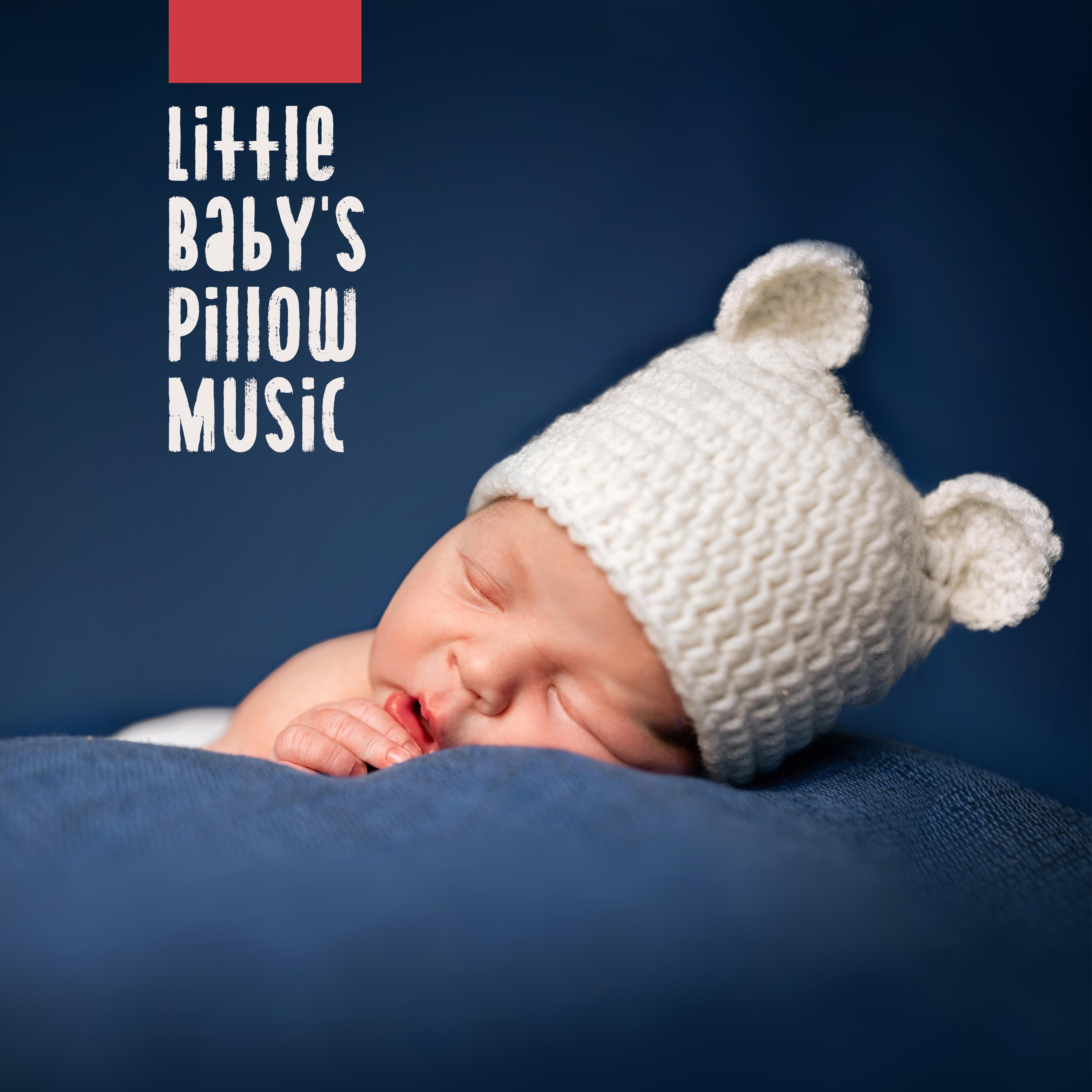 Little Baby's Pillow Music: 2019 Soothing New Age Ambient Melodies for Calming Down Baby, Cure Insomnia, Sweet Nap for Mommy & Baby