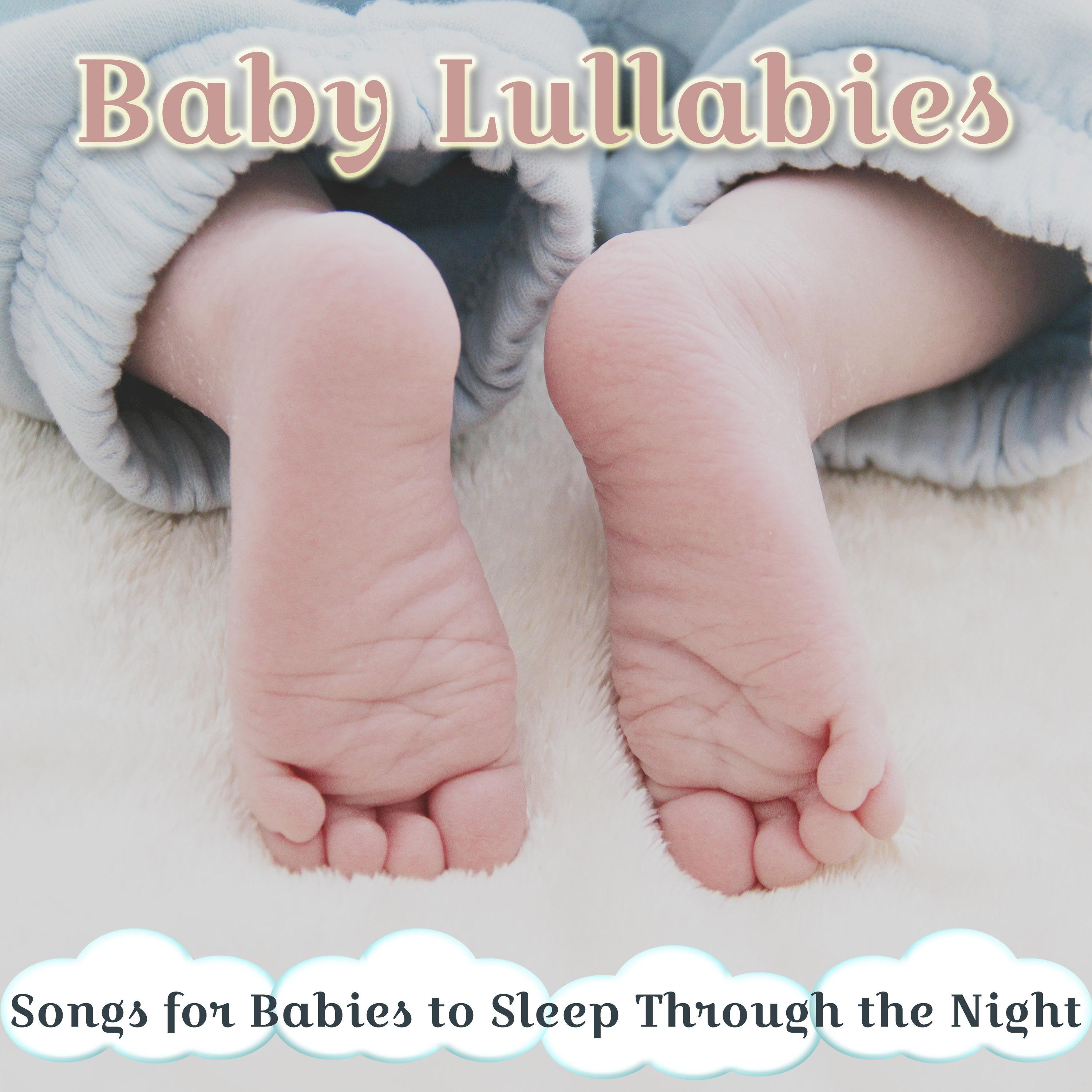 Baby Lullabies: Songs for Babies to Sleep Through the Night