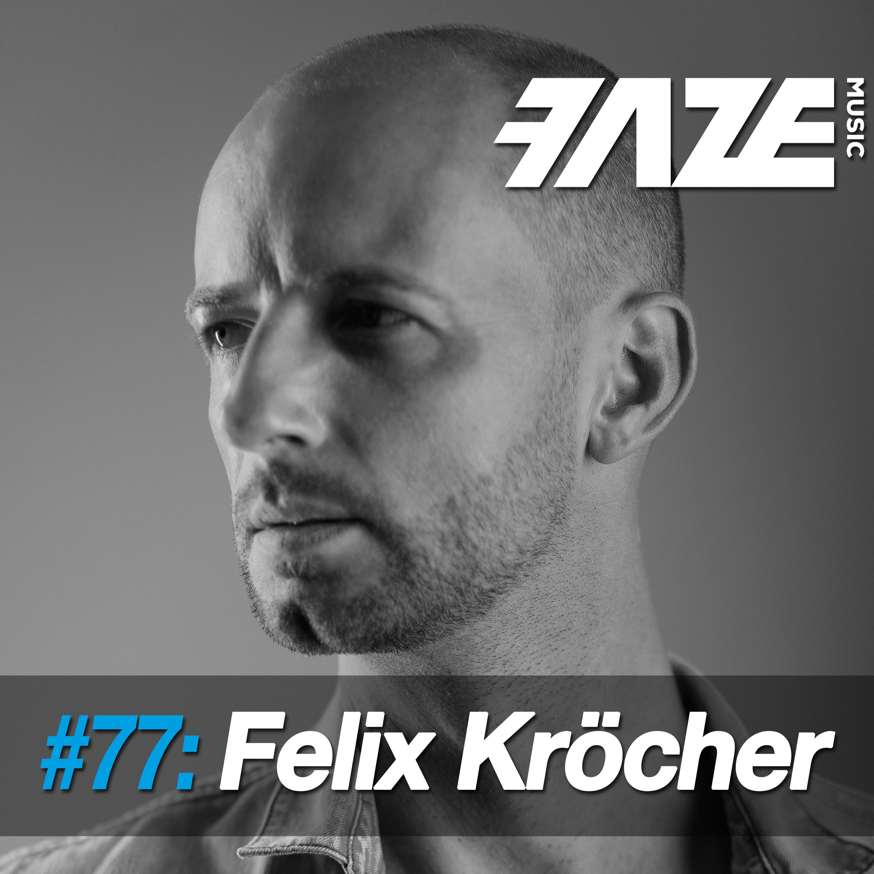 Faze DJ Set 77: Felix Kr cher