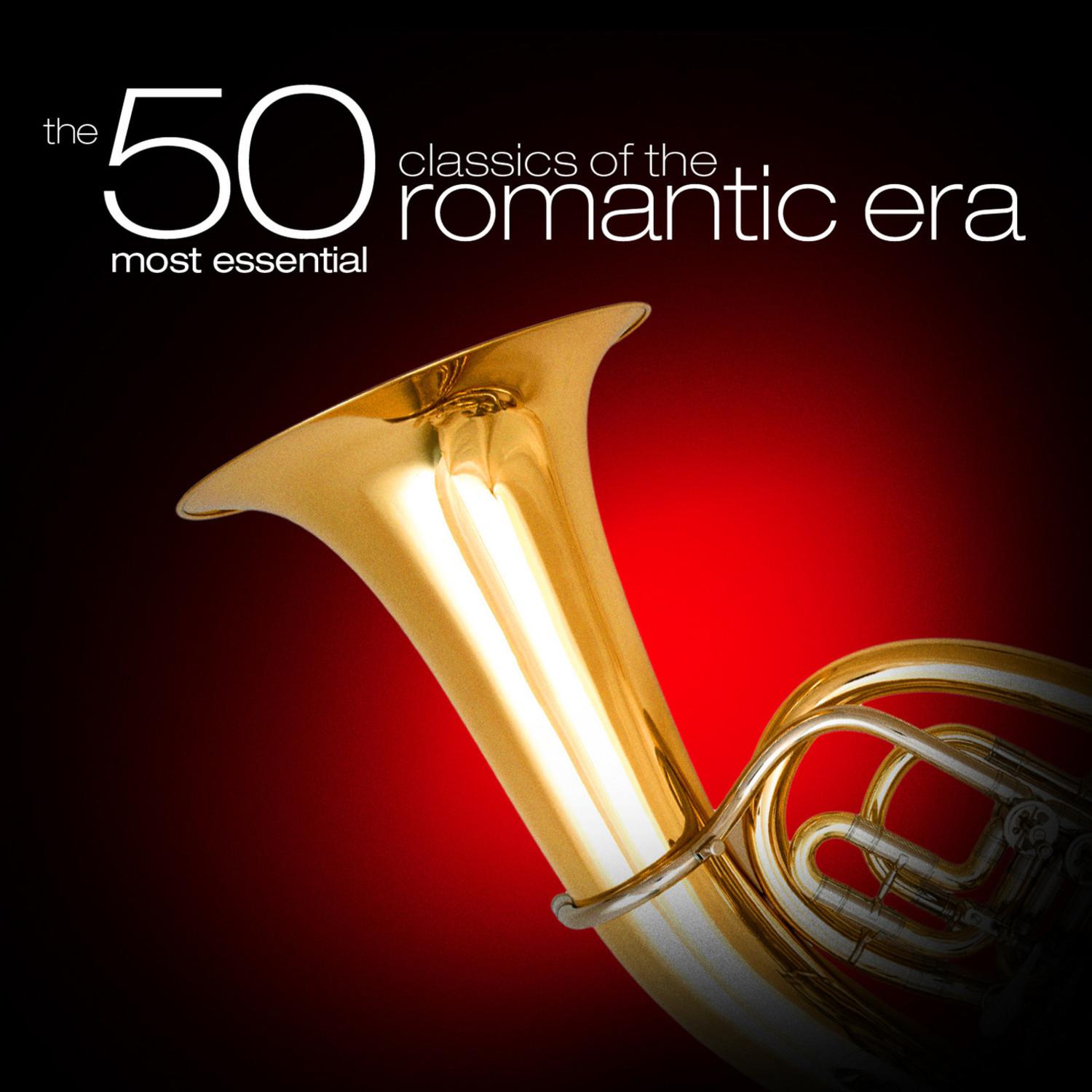 The 50 Most Essential Classics of the Romantic Era