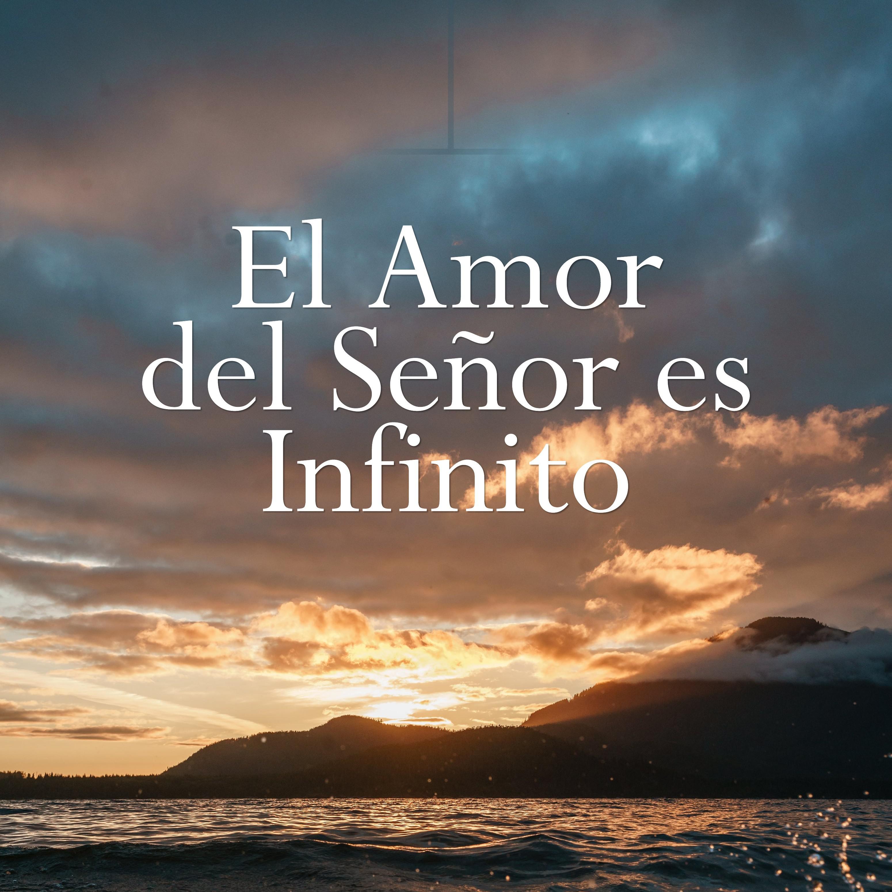 El Amor Del Se or Es Infinito