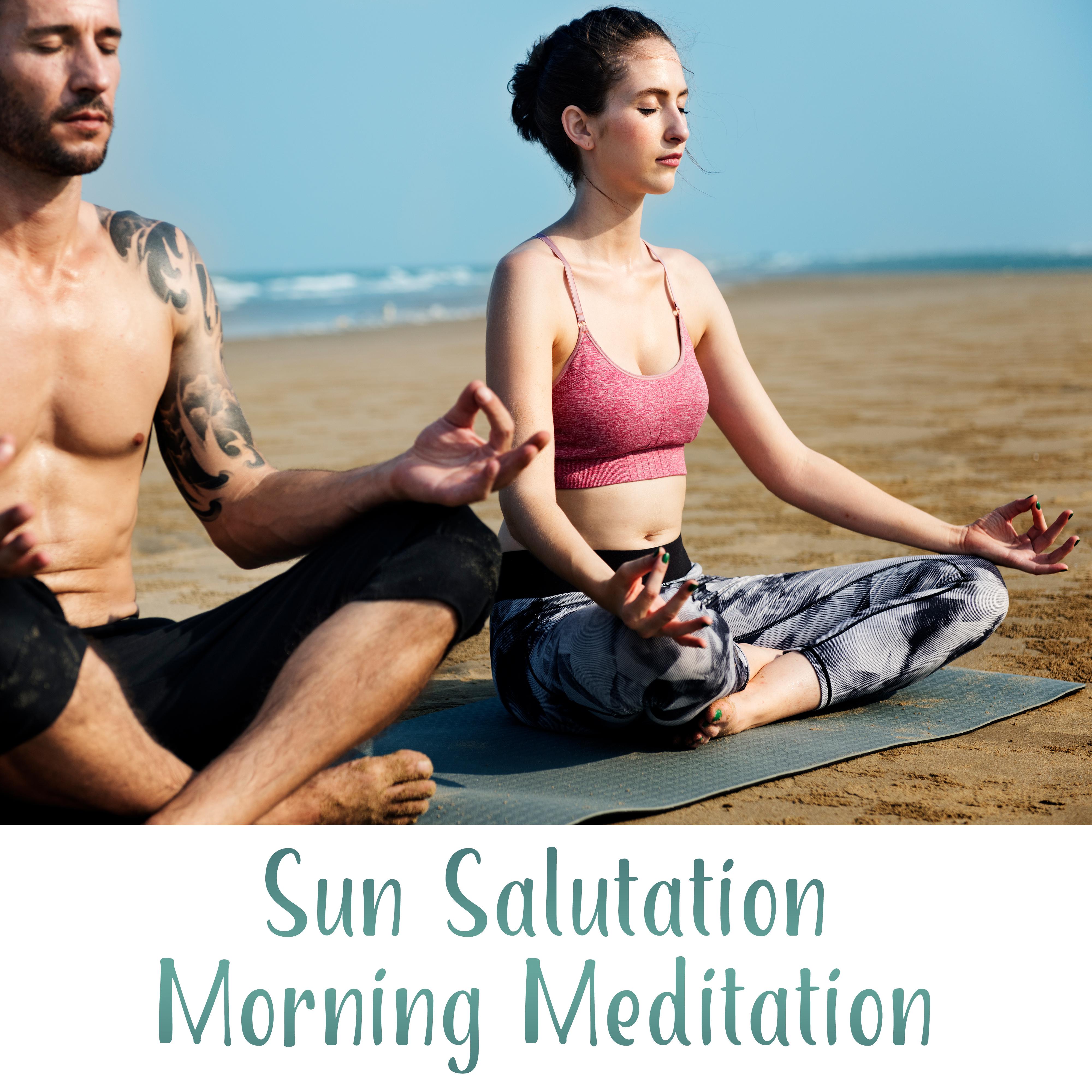 Sun Salutation Morning Meditation: 2019 New Age Ambient Music for Start a Day with Yoga Training