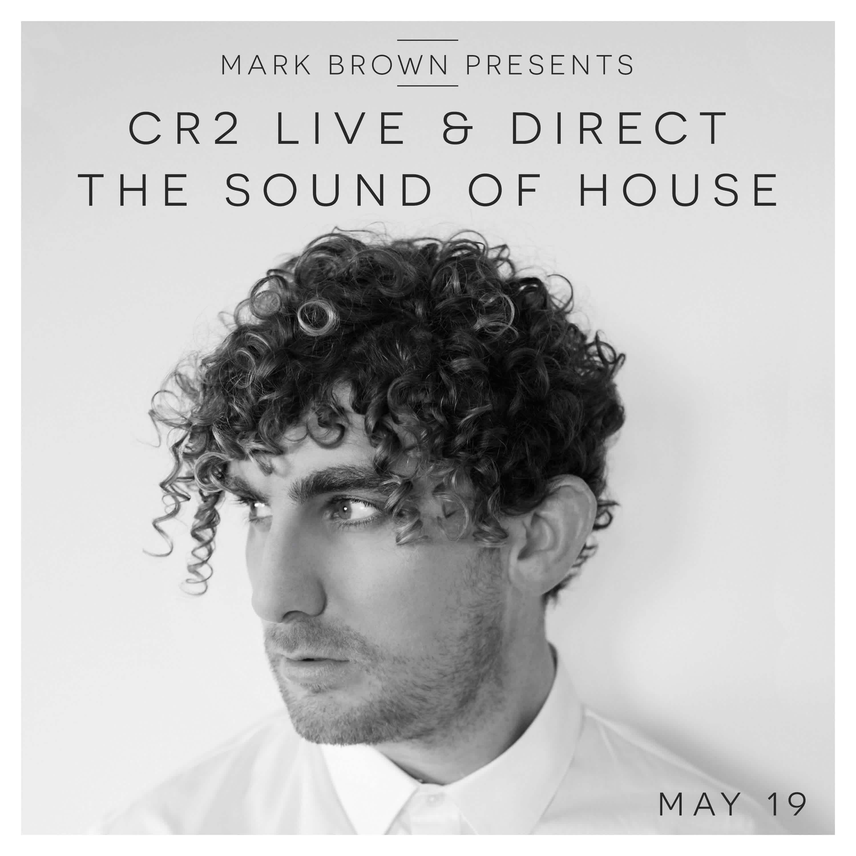 Mark Brown Presents: Cr2 Live & Direct Radio Show May 2019