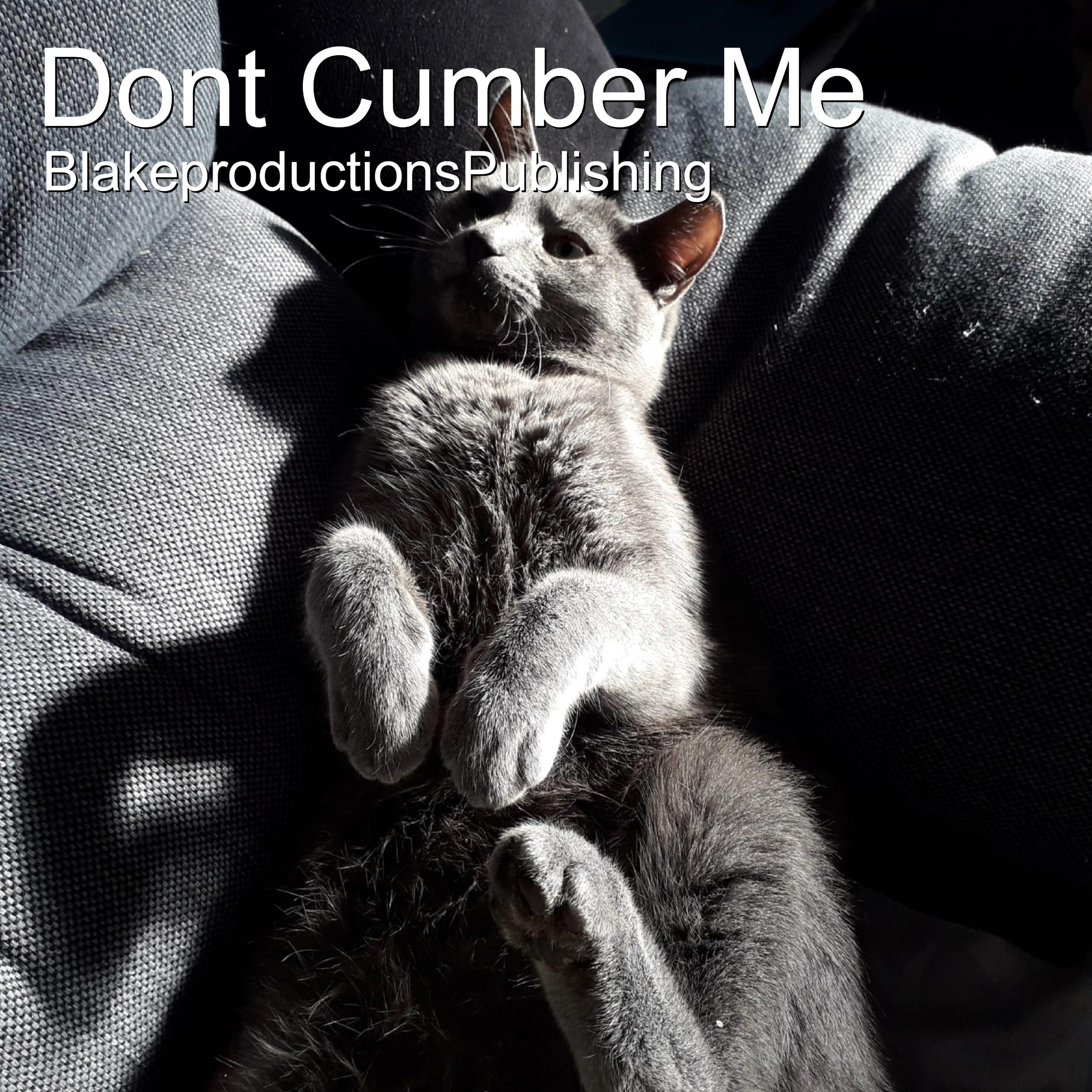 Dont Cumber Me