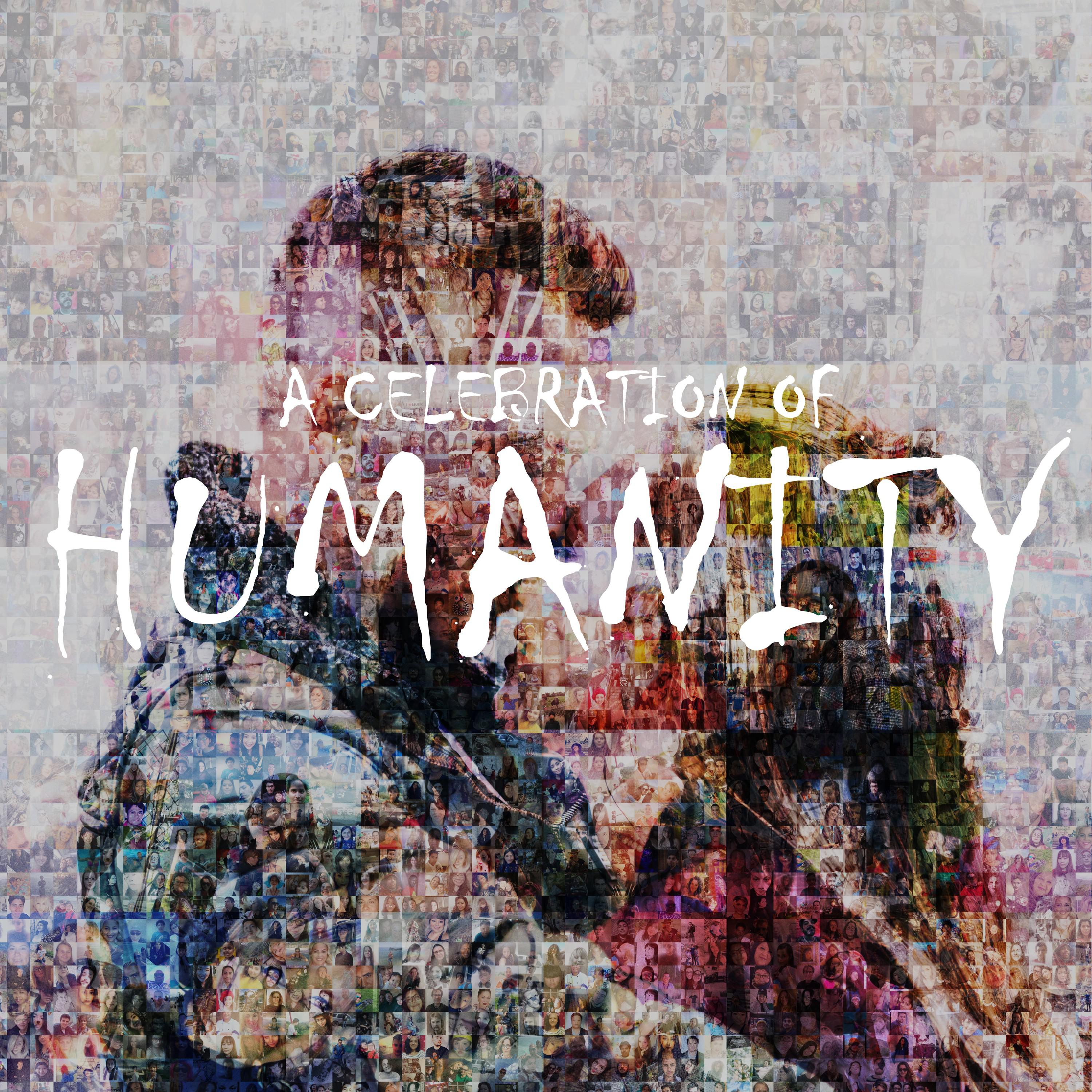 A Celebration of Humanity