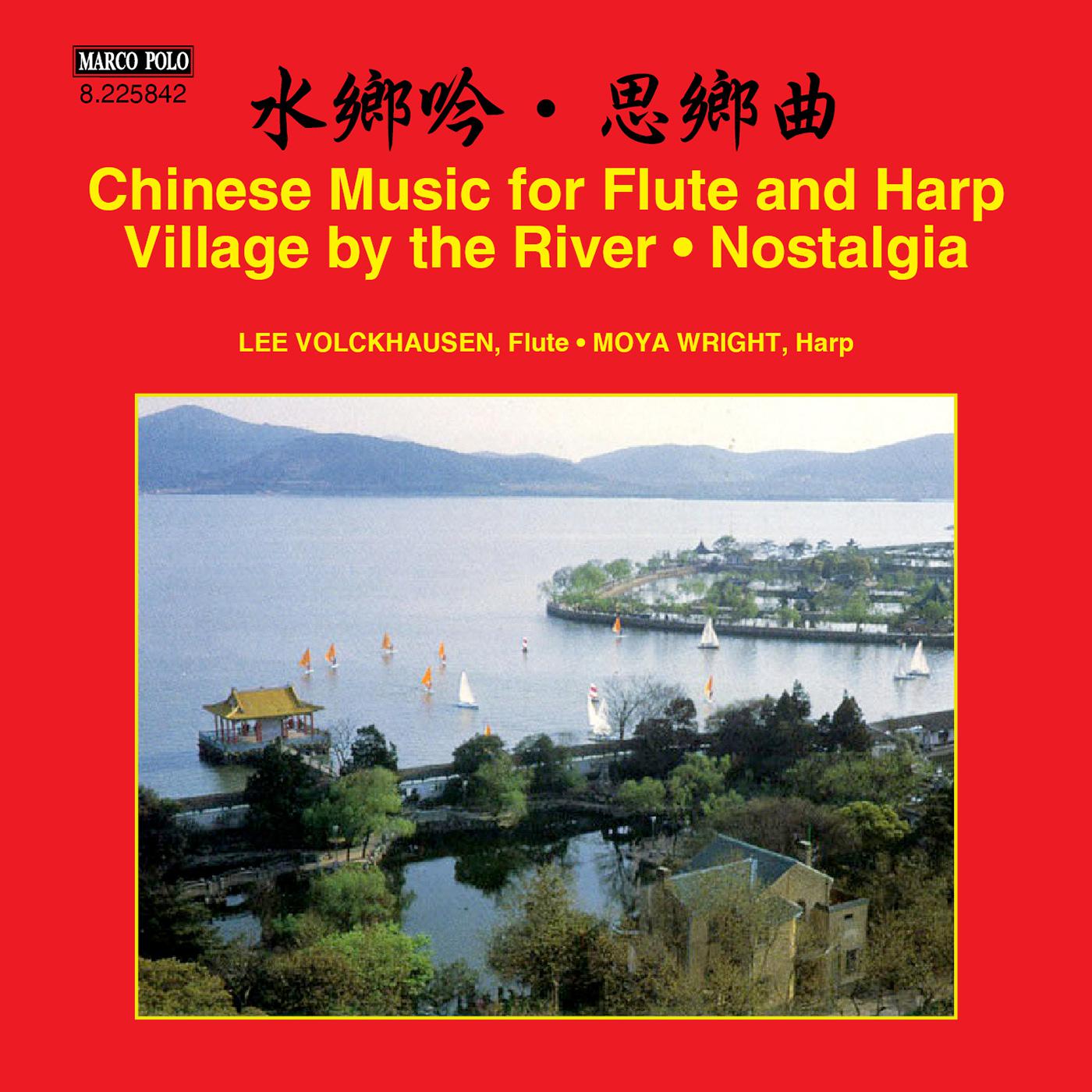 DU, Mingxin: Village by the River / DU, Mingxin / XIAO, Yao: Nostalgia (Chinese Music for Flute and Harp) (Volckhausen, M. Wright)