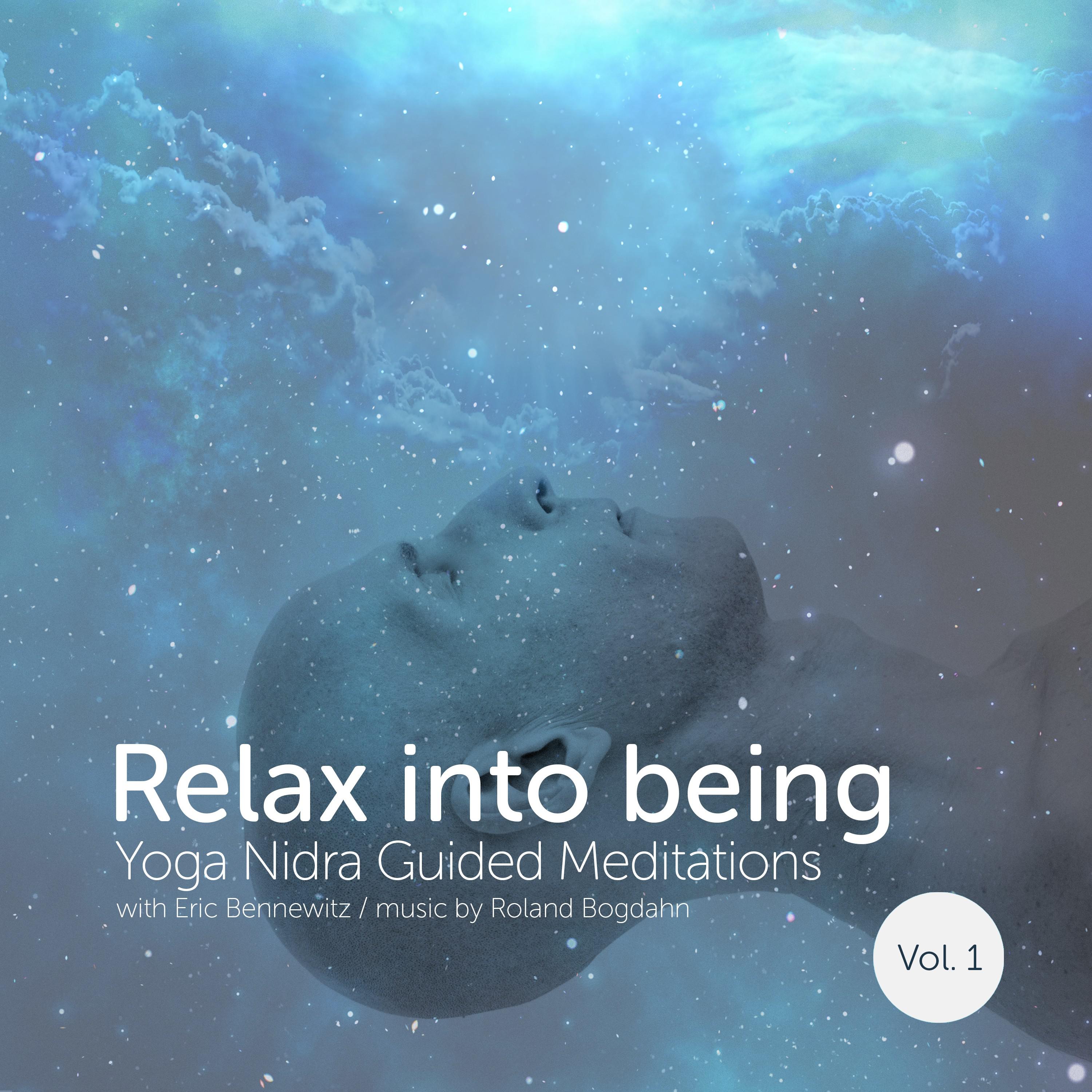 Relax into Being - Yoga Nidra Guided Meditations, Vol. 1