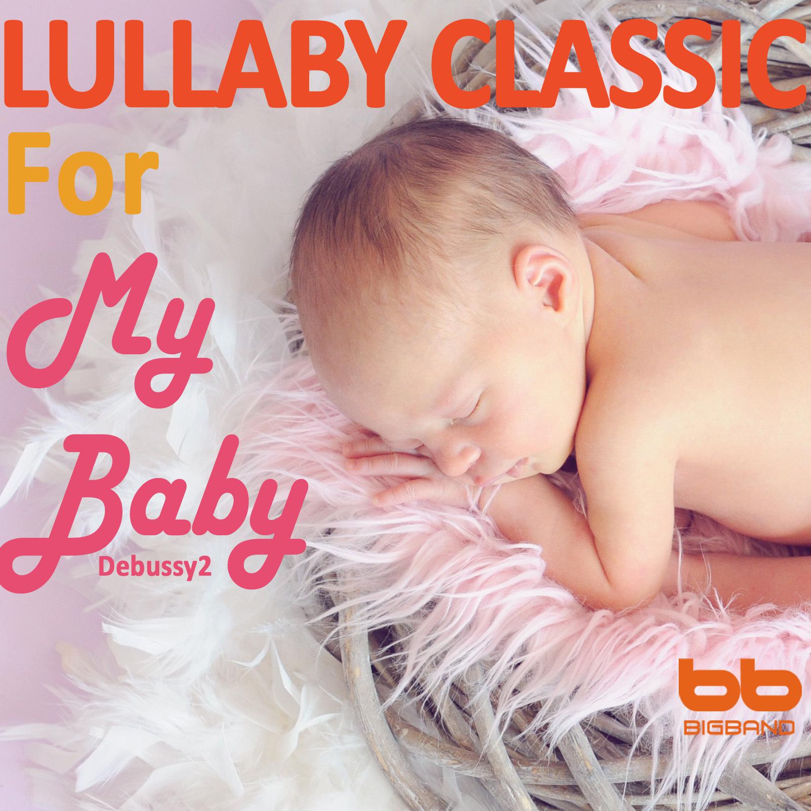 Debussy Harp Lullaby Series 2 (Relaxing Music,Classical Lullaby,Prenatal Care,Prenatal Music,Pregnant Woman,Baby Sleep Music,Pregnancy Music)