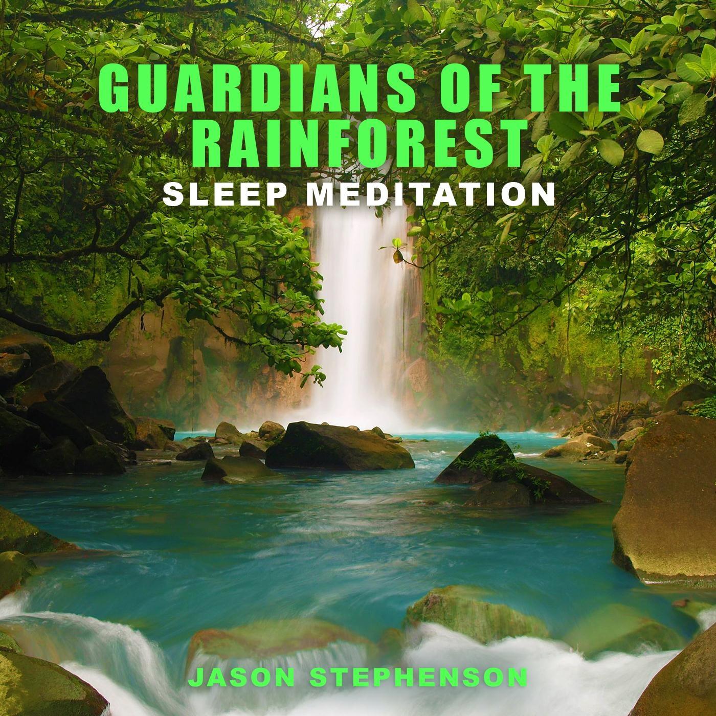 Guardians of the Rain Forest: Sleep Meditation