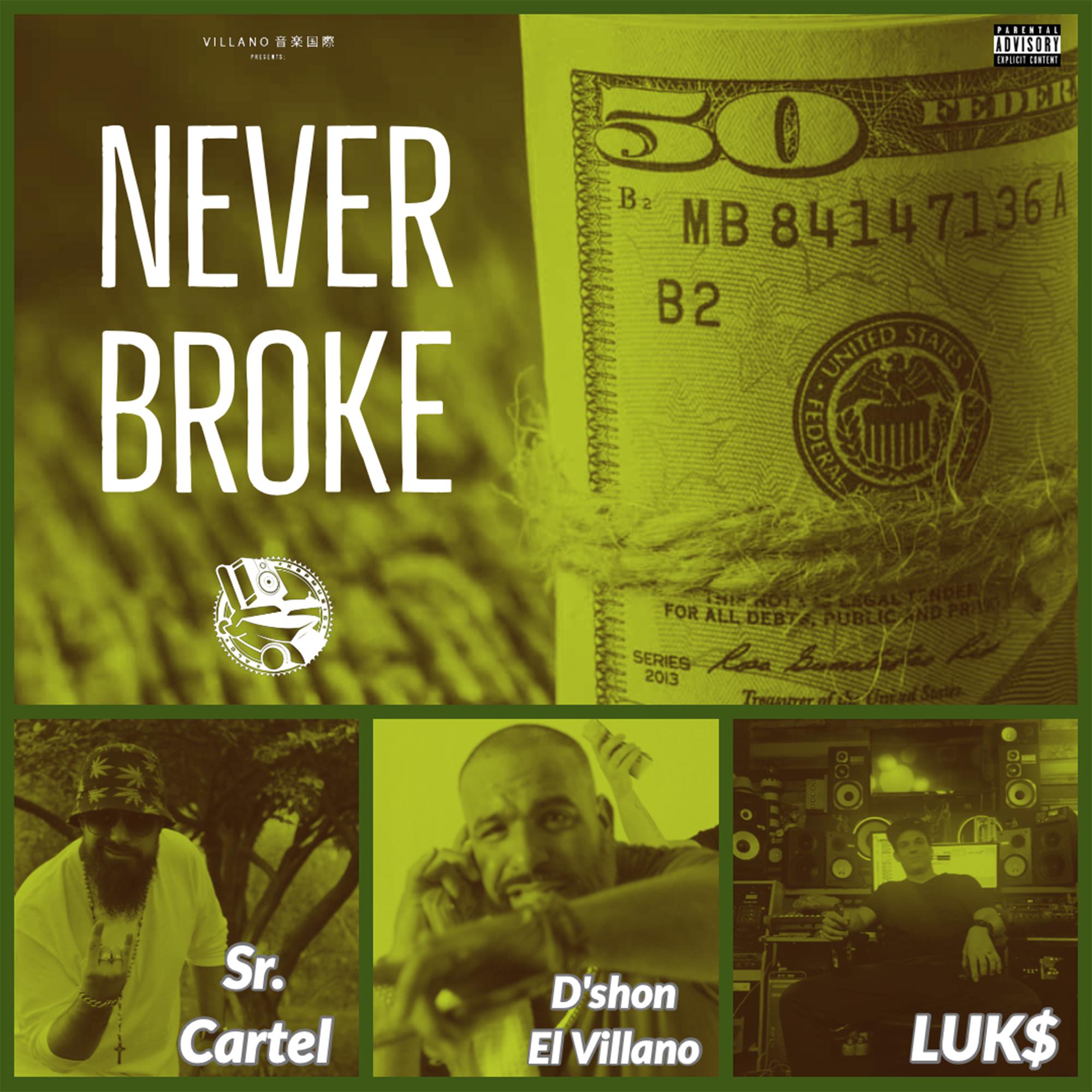 Never Broke (feat. Sr. Cartel & LUK$)